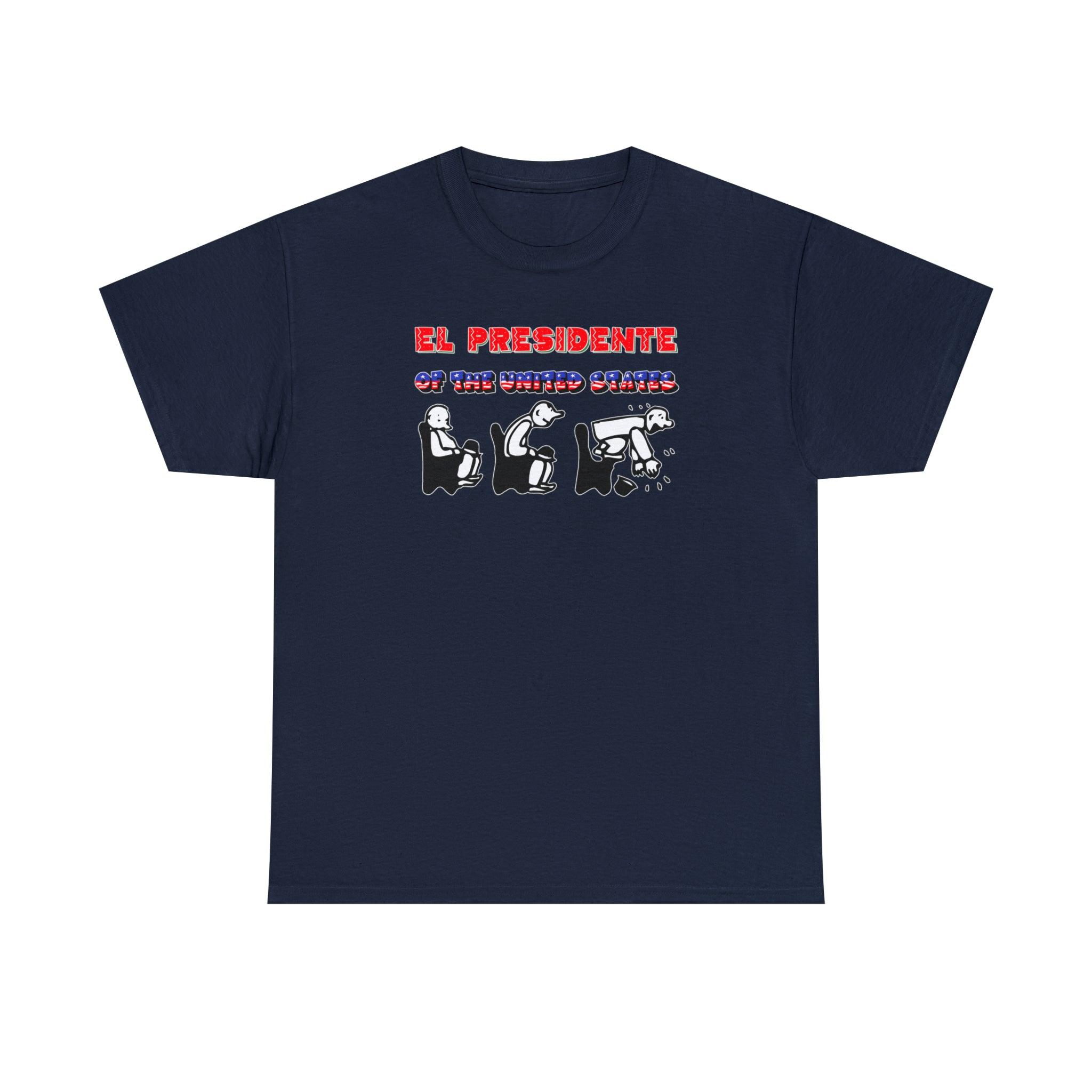 El Presidente Of The United States - T-Shirt - Witty Twisters Fashions