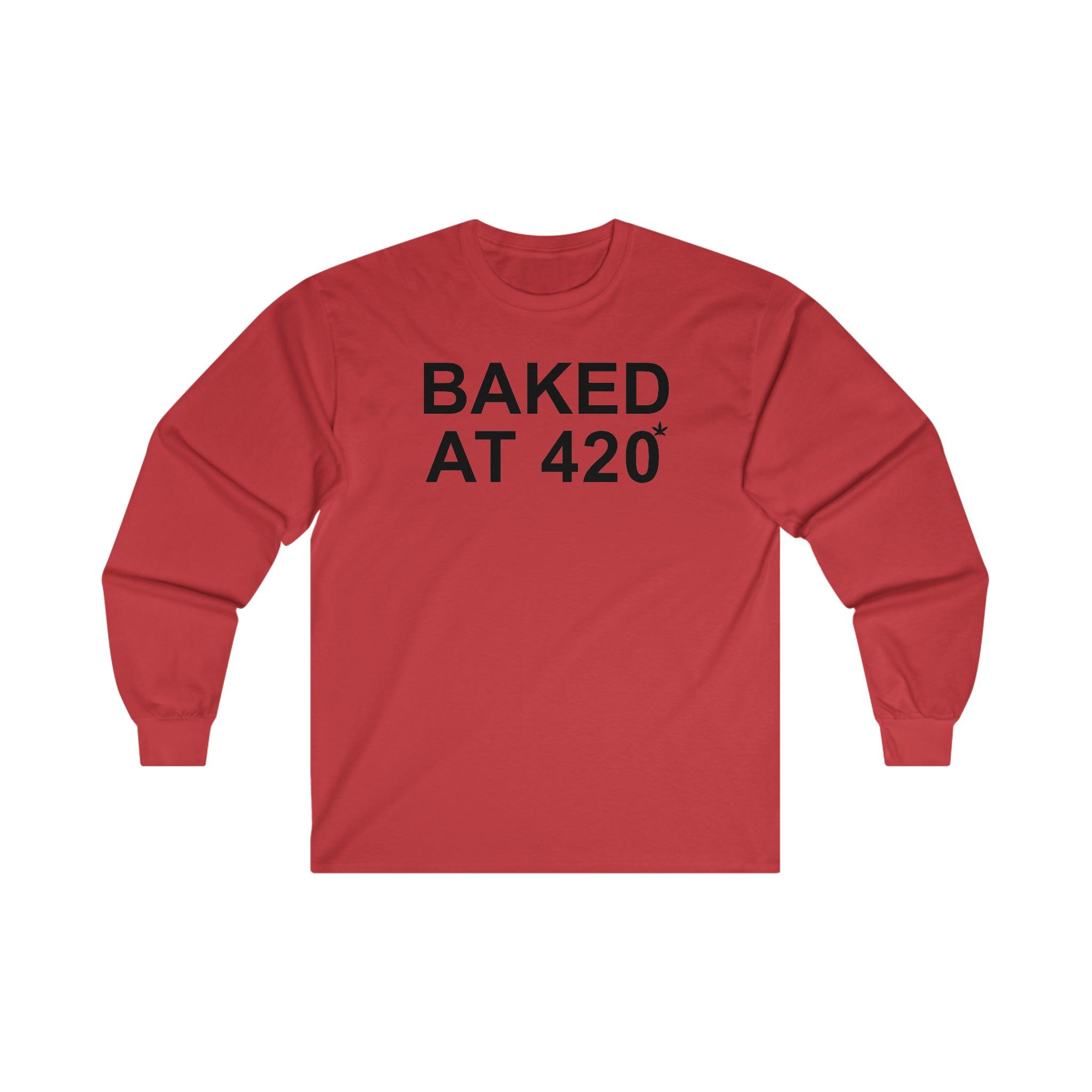 Baked At 420 - Long-Sleeve Tee - Witty Twisters T-Shirts