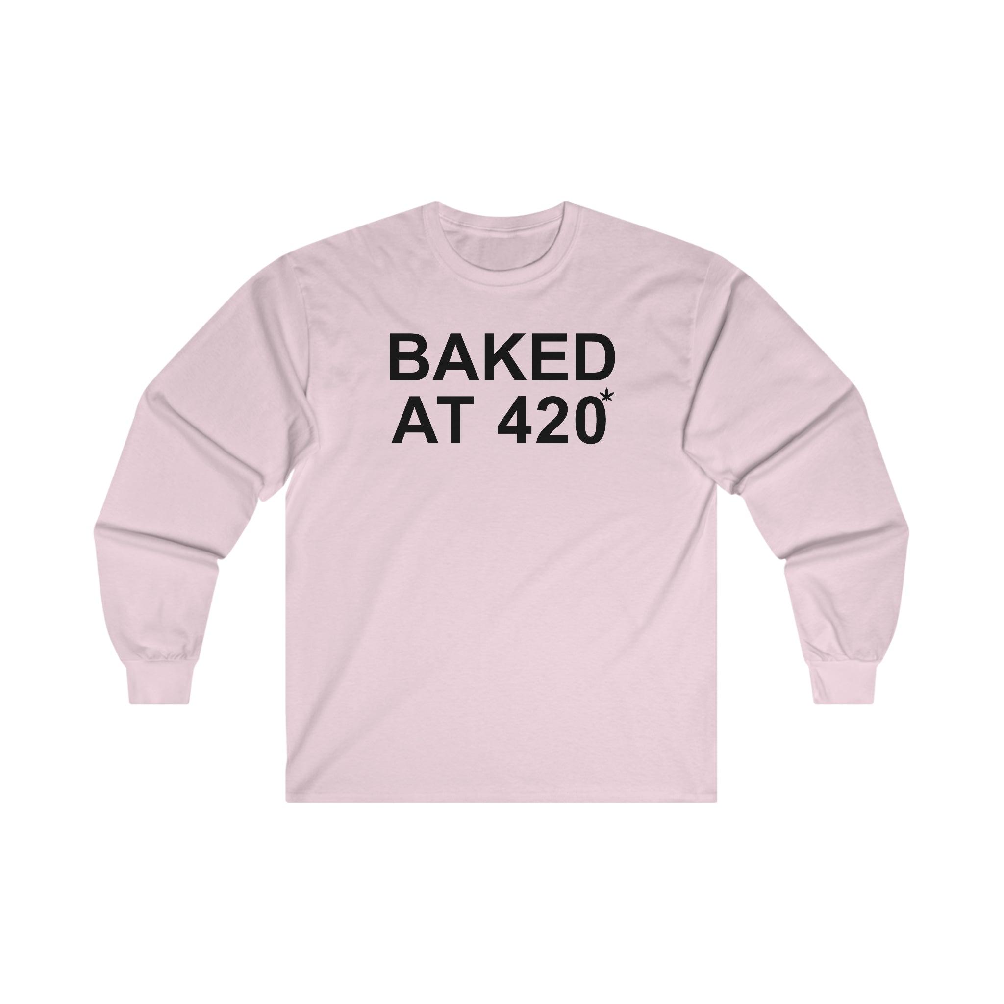 Baked At 420 - Long-Sleeve Tee - Witty Twisters T-Shirts