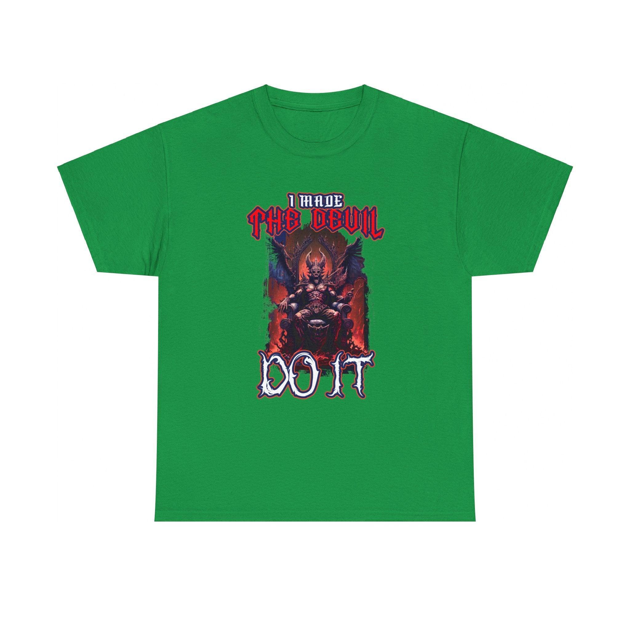 I made the devil do it - T-Shirt - Witty Twisters Fashions