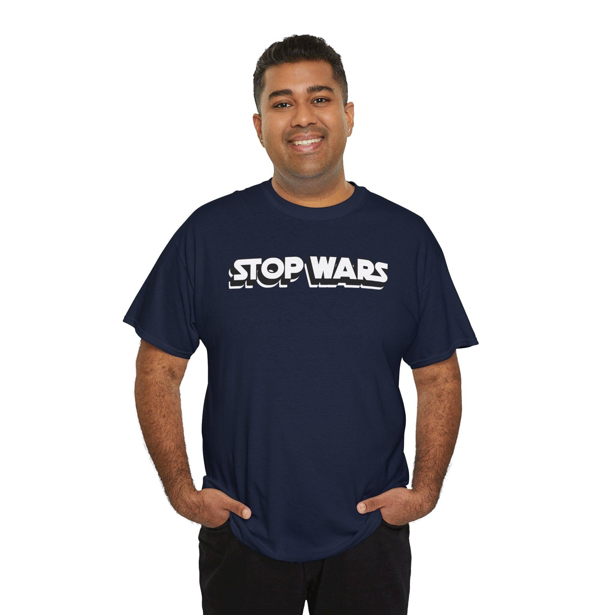 Stop Wars - T-Shirt - Witty Twisters Fashions