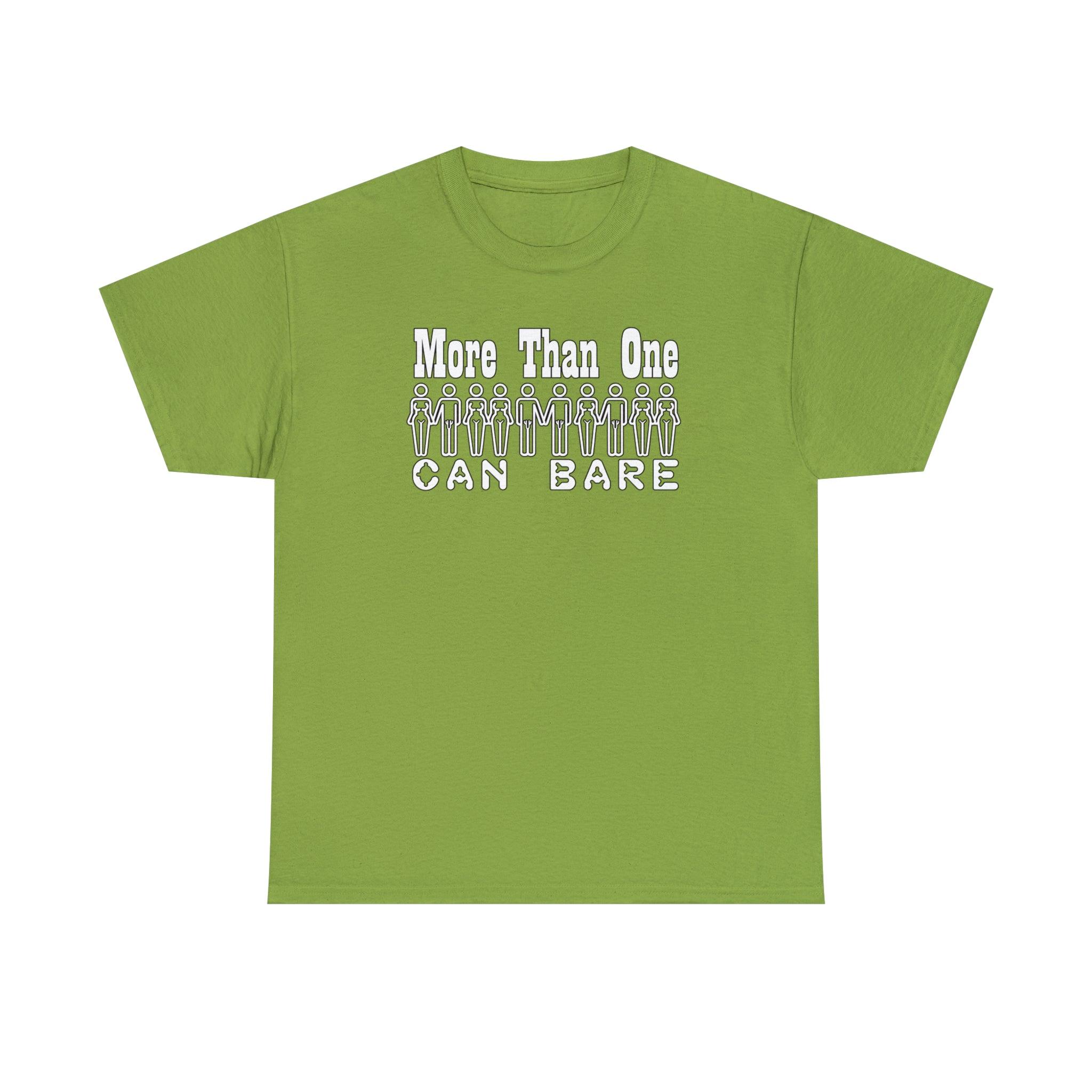 More Than One Can Bare - T-Shirt - Witty Twisters Fashions