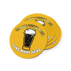 When I drink beer I like more head - Drink Coasters - Witty Twisters Fashions