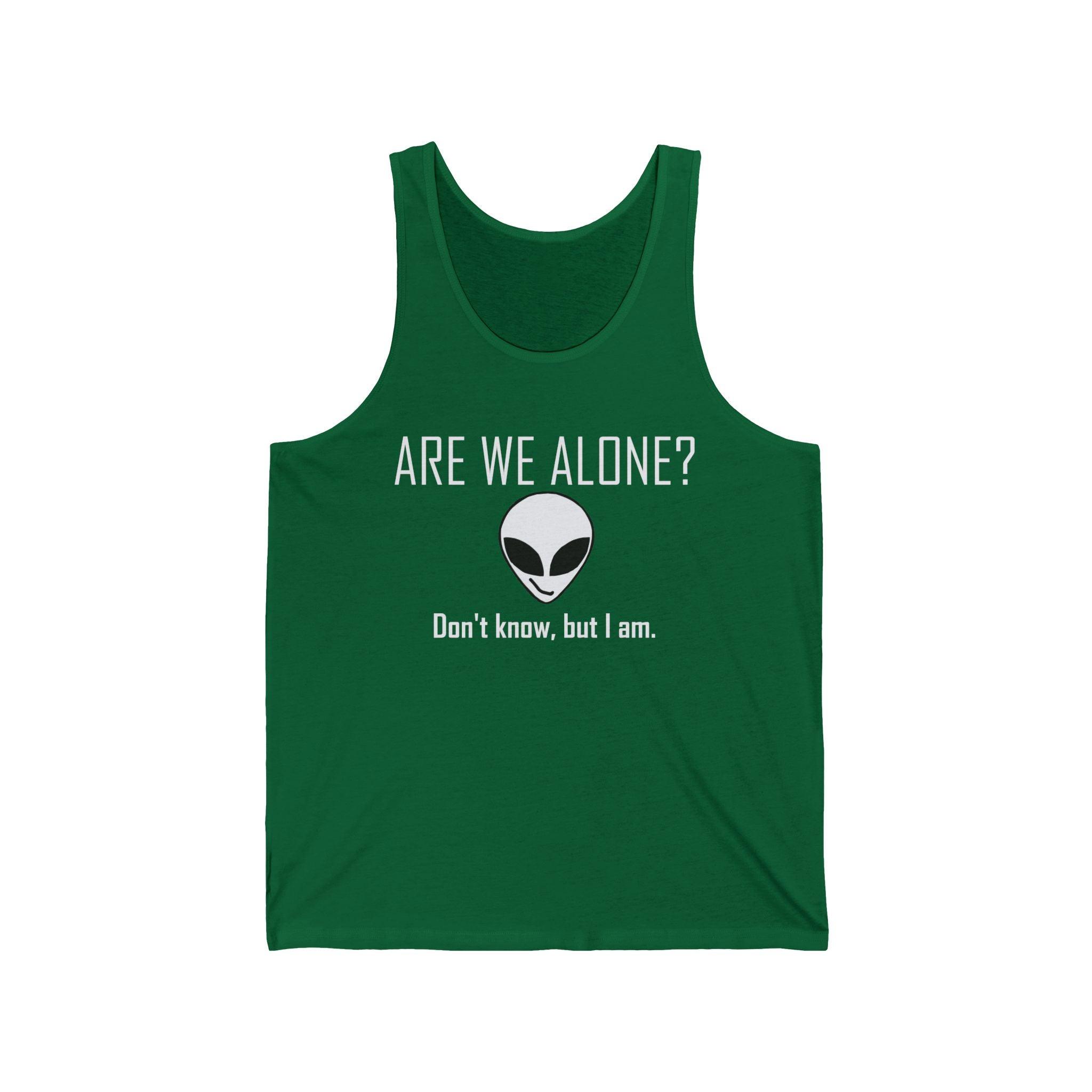 Are We Alone? Don't Know, But I Am. - Tank Top - Witty Twisters Fashions