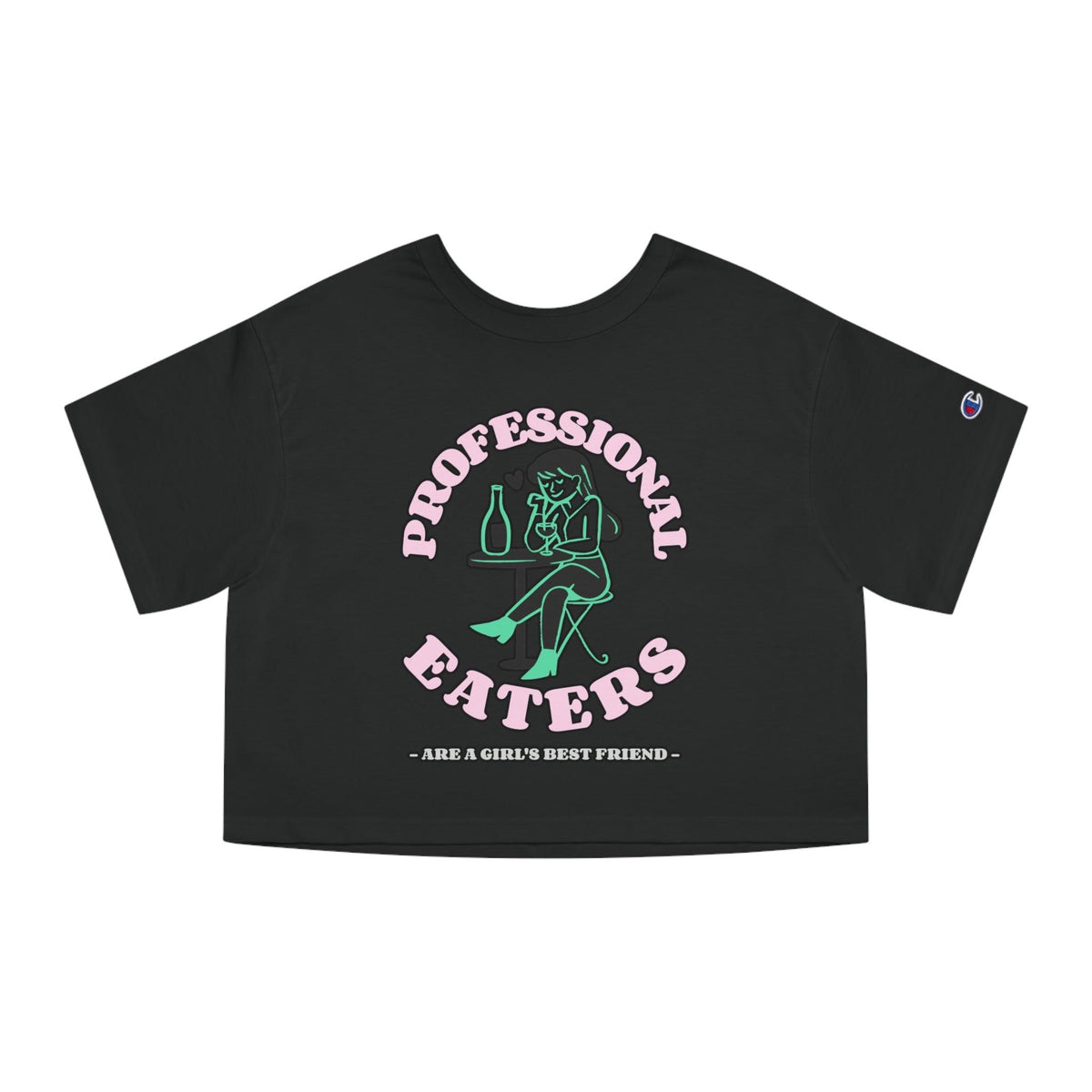 Professional eaters are a girl's best friend - Champion Crop Top - Witty Twisters Fashions