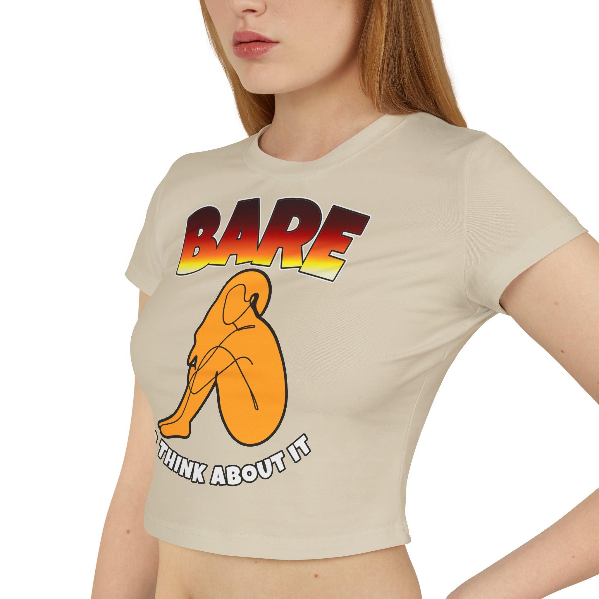 Bare To Think About It - Women's Baby Tee - Witty Twisters Fashions