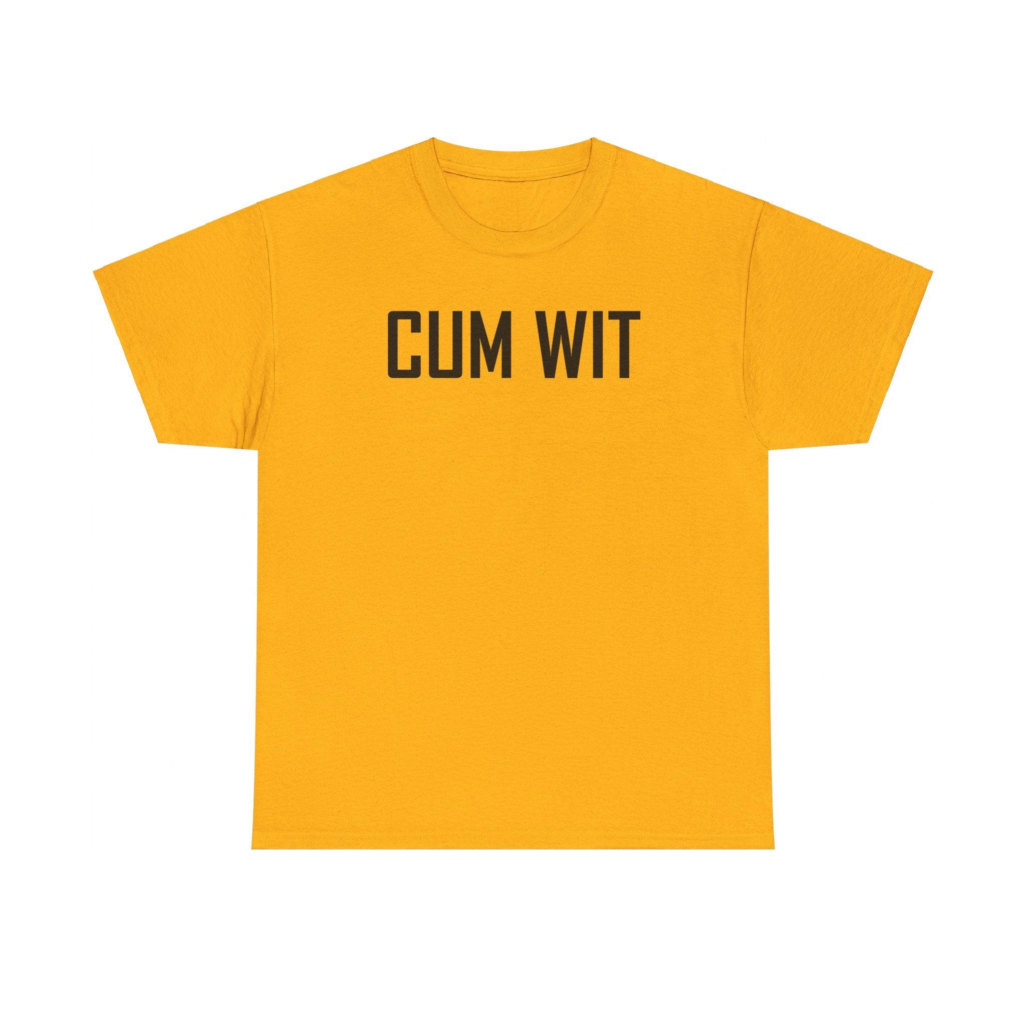 Cum Wit - T-Shirt - Witty Twisters Fashions