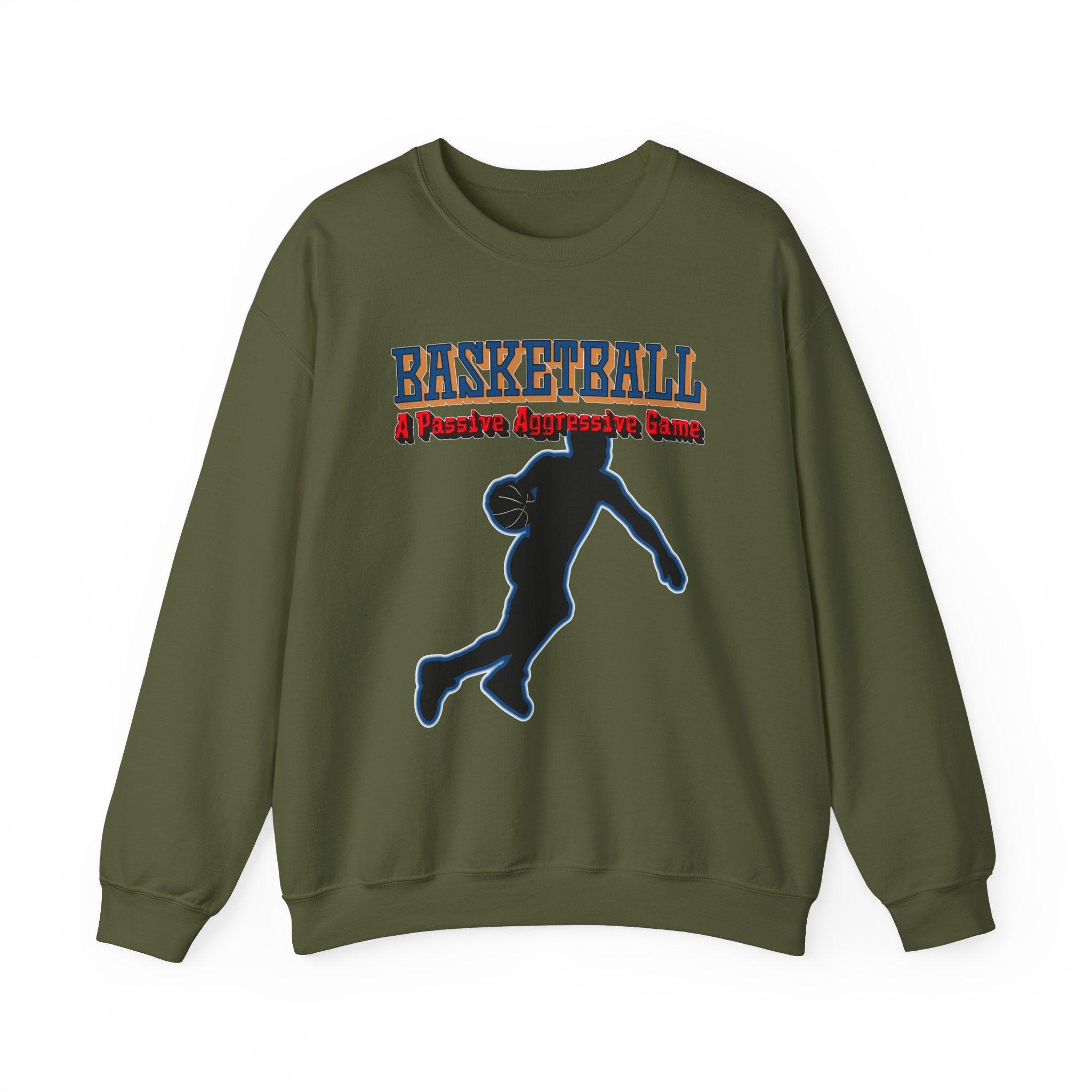 Basketball A Passive Aggressive Game - Sweatshirt - Witty Twisters Fashions