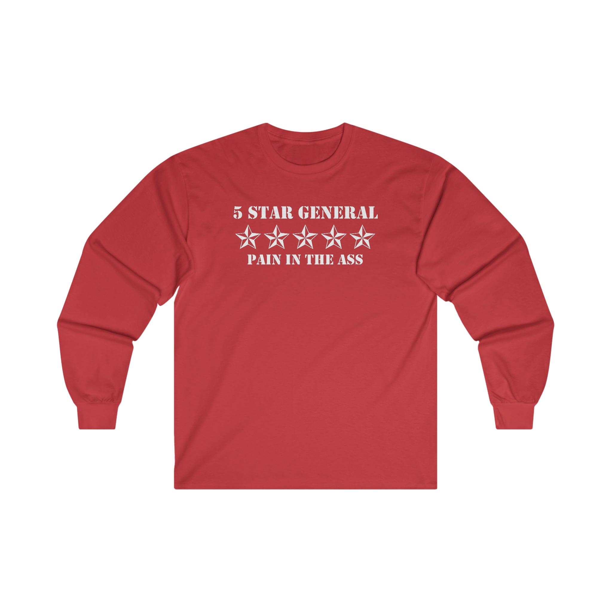 5 Star General Pain In The Ass - Long-Sleeve Tee - Witty Twisters Fashions