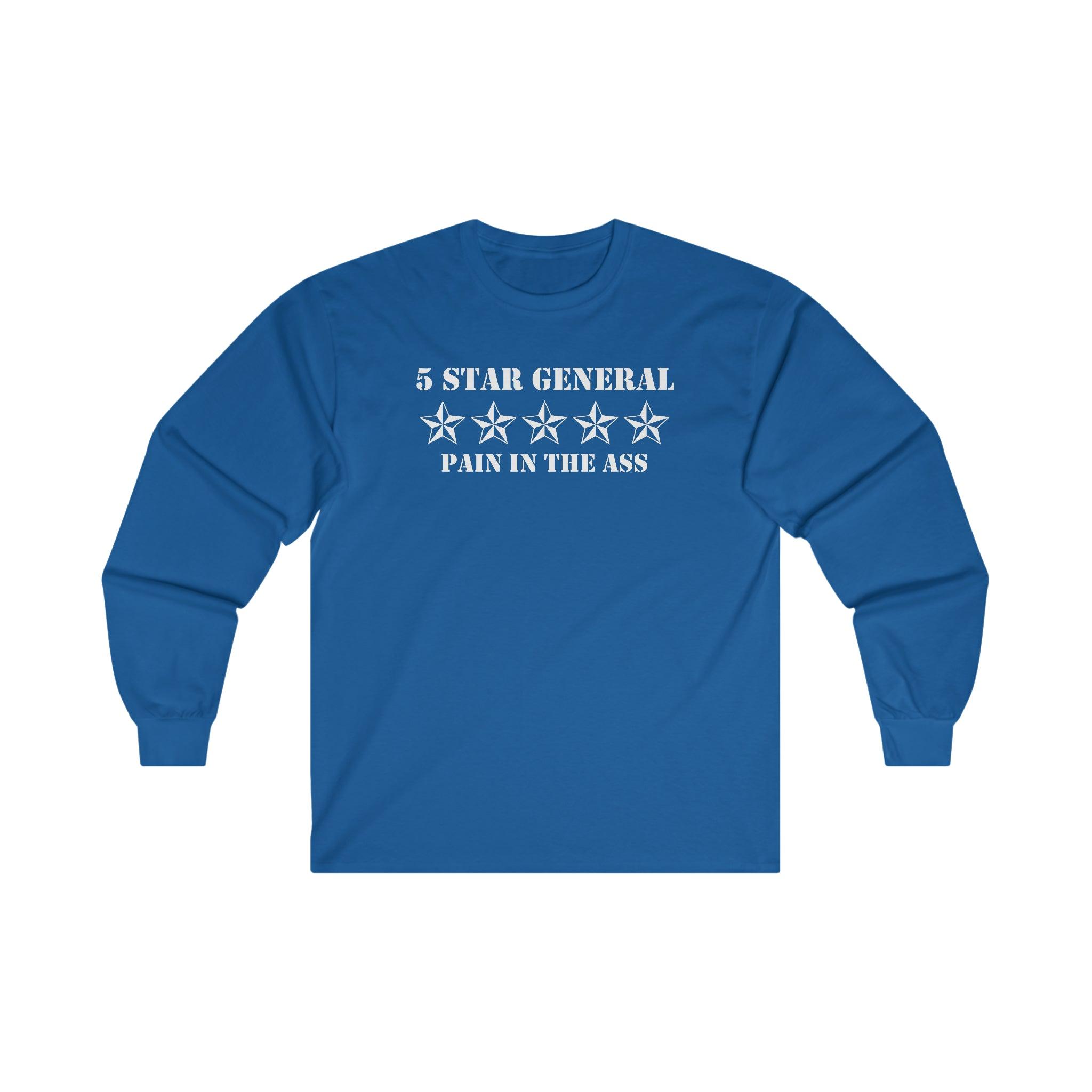 5 Star General Pain In The Ass - Long-Sleeve Tee - Witty Twisters Fashions