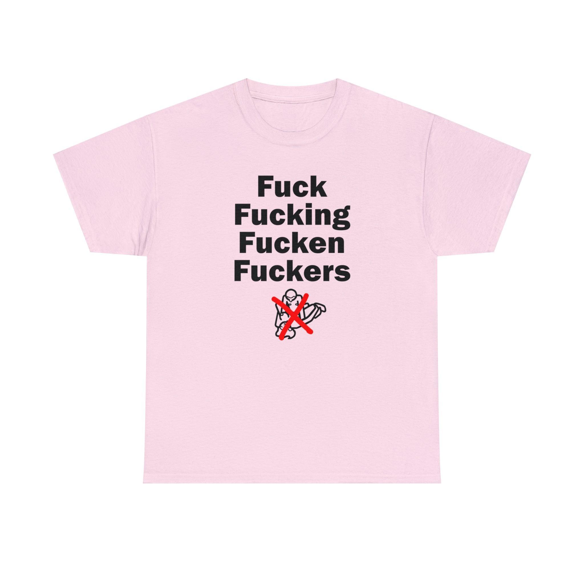 Fuck Fucking Fucken Fuckers - T-Shirt - Witty Twisters Fashions