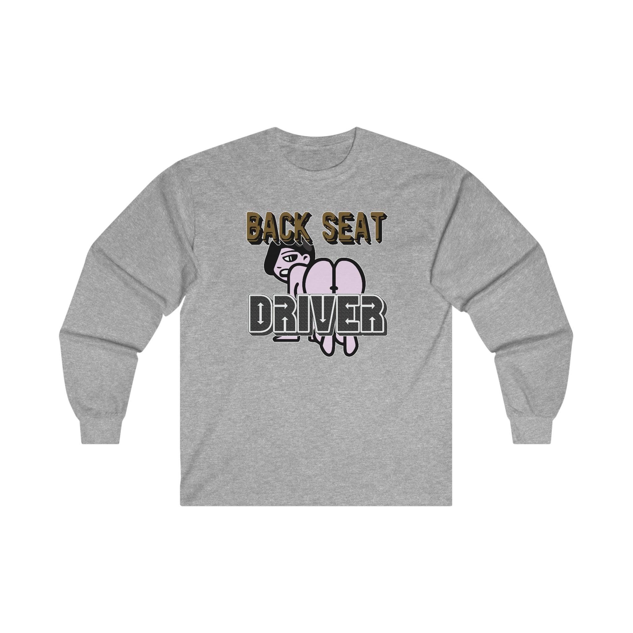 Back Seat Driver - Long-Sleeve Tee - Witty Twisters Fashions