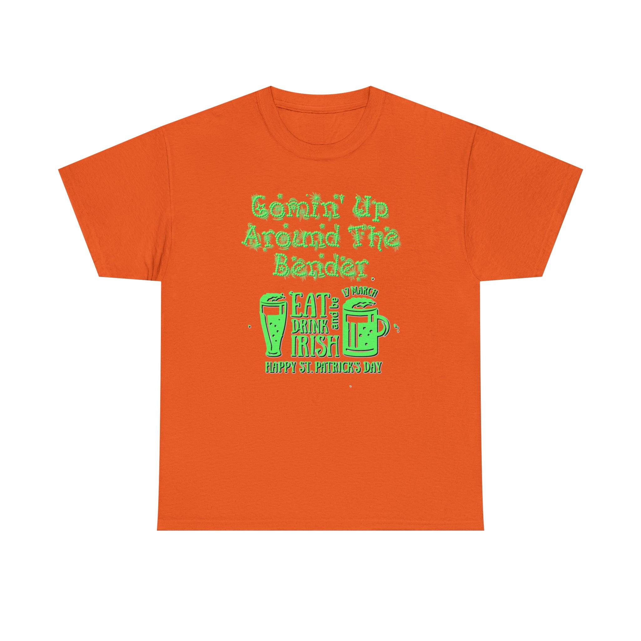 Comin' Up Around The Bender (St. Patrick's Day) - Witty Twisters T-Shirts