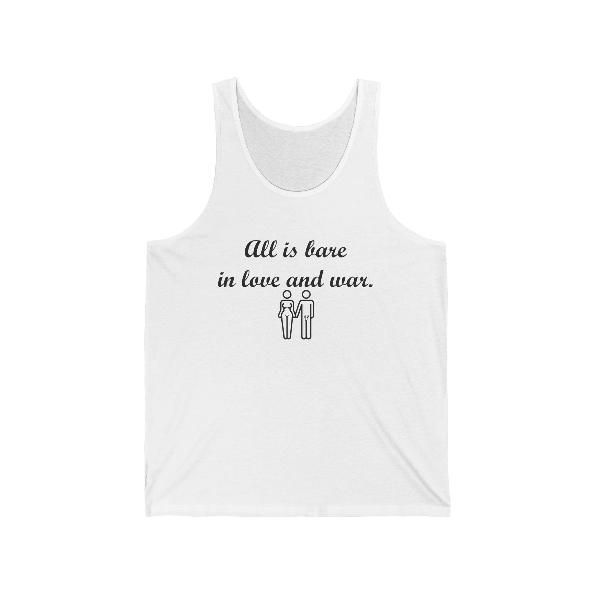 All Is Bare In Love And War - Tank Top - Witty Twisters Fashions