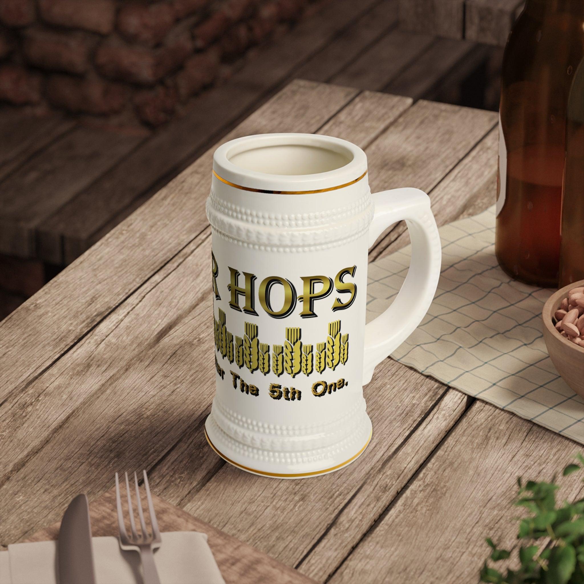 Beer Hops But Only After The 5th One - Beer Stein Mug - Witty Twisters Fashions