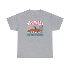 I Like To Sleep A Lot To Practice For When I'm Dead - T-Shirt - Witty Twisters Fashions