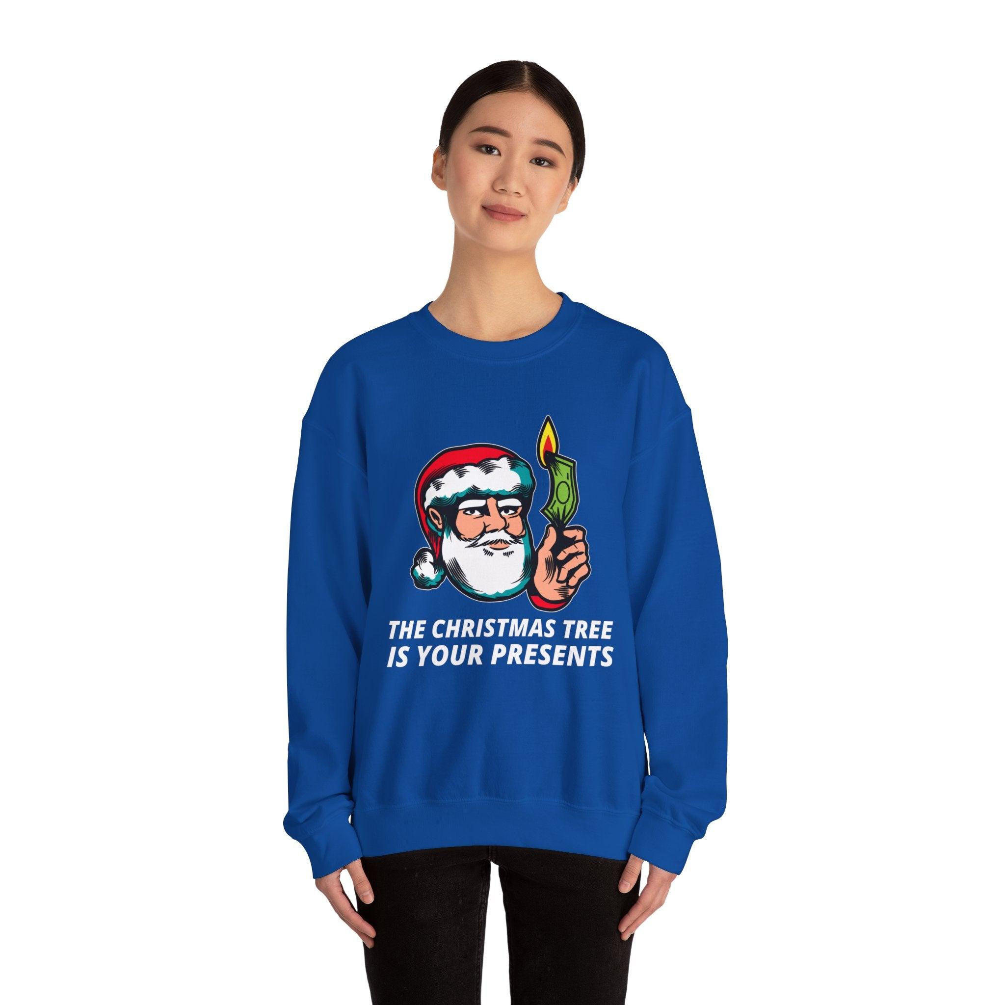 The Christmas tree is your presents - Sweatshirt