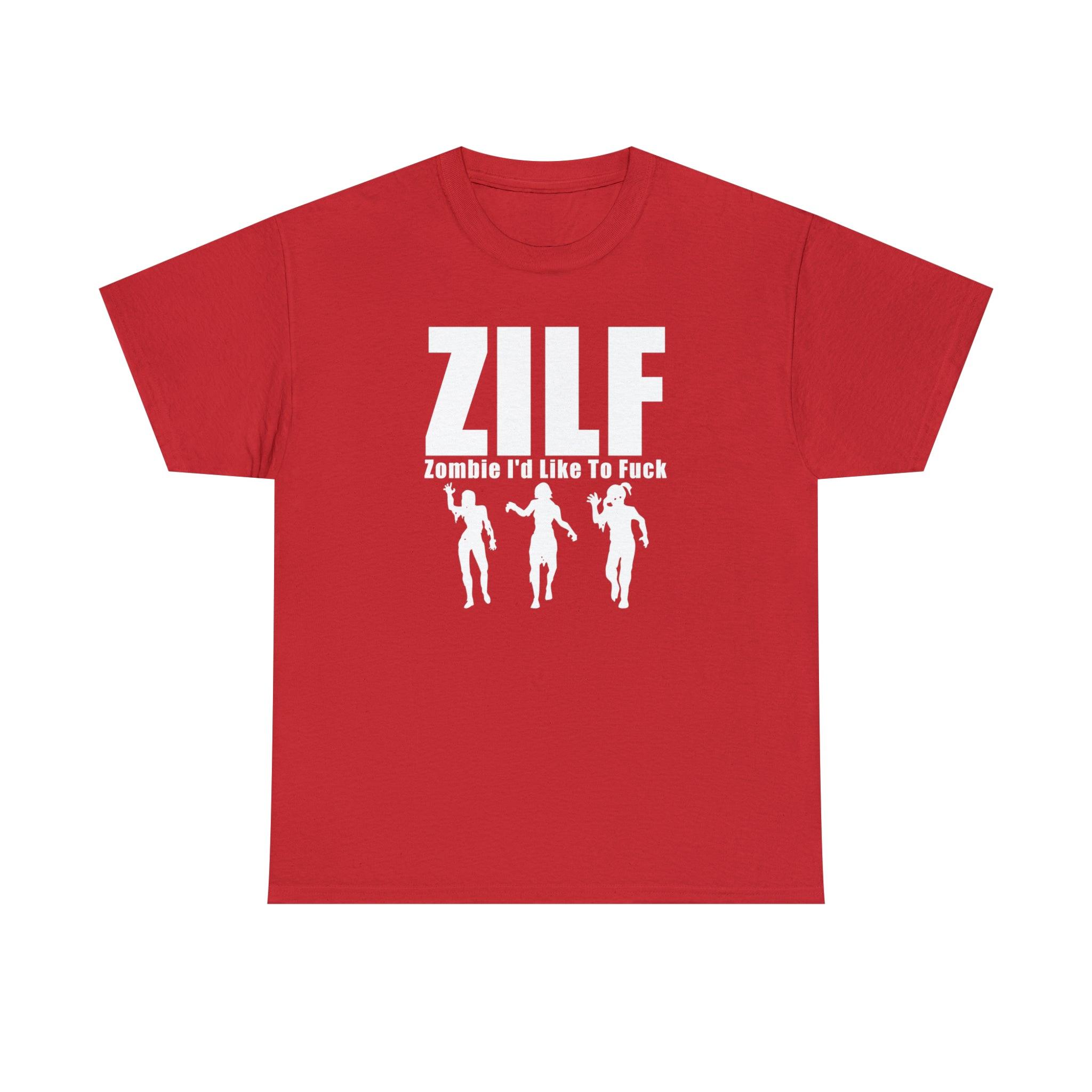 ZILF Zombie I'd Like To Fuck - T-Shirt - Witty Twisters Fashions