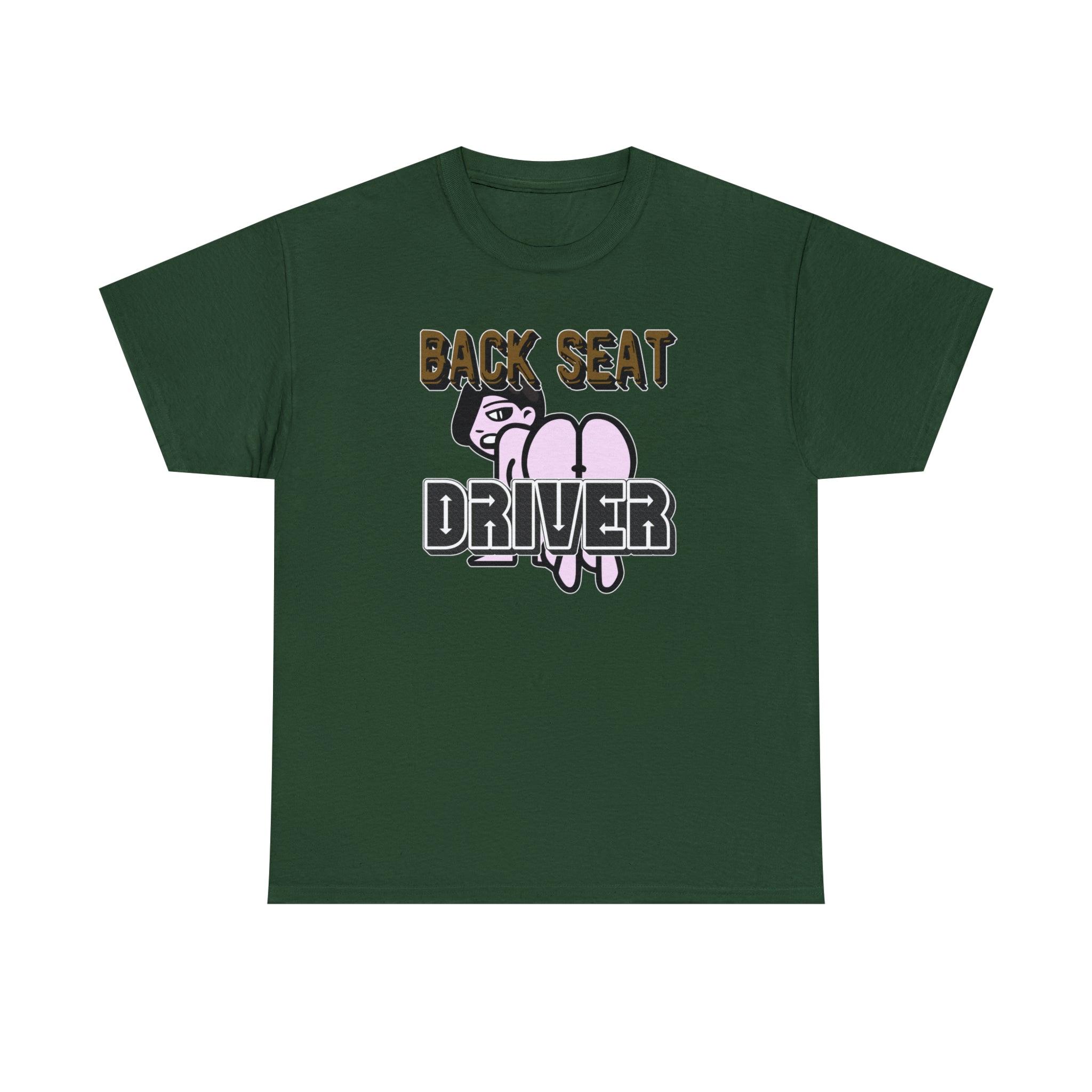 Back Seat Driver - T-Shirt - Witty Twisters Fashions