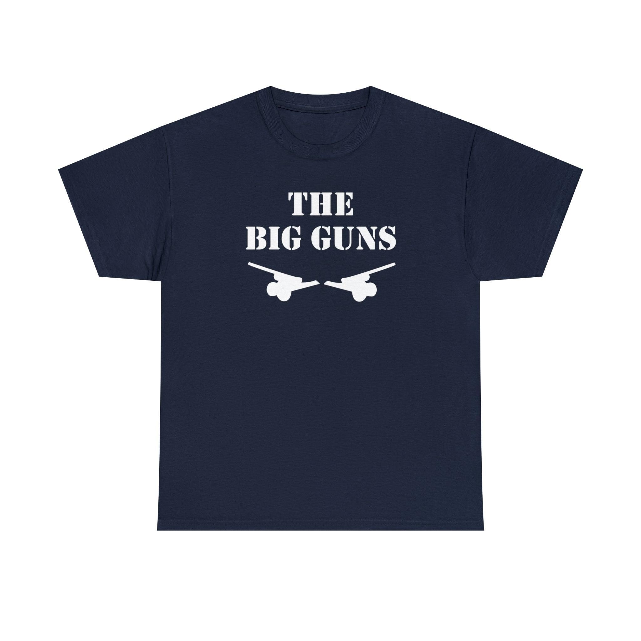 The Big Guns - T-Shirt - Witty Twisters Fashions