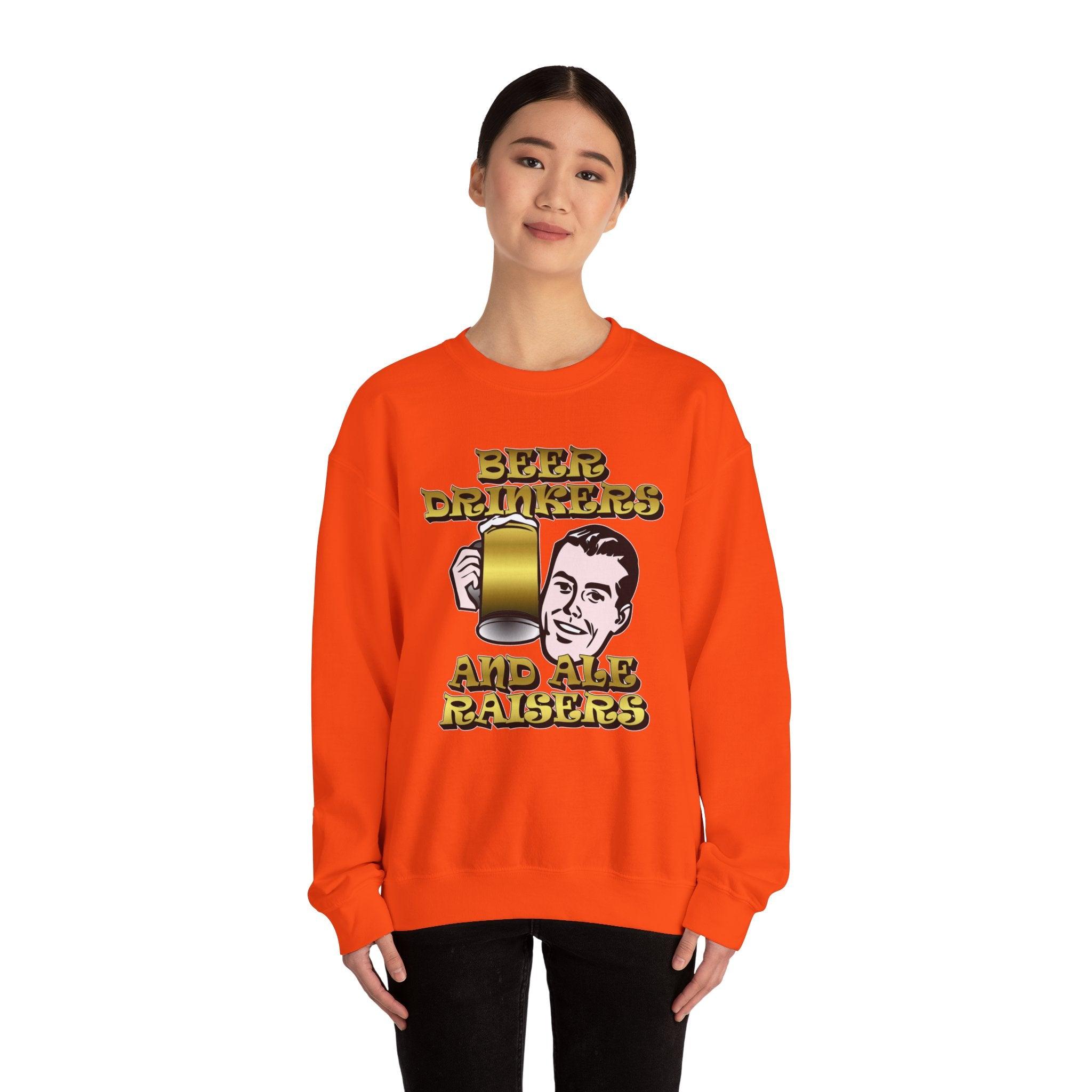 Beer Drinkers and Ale Raisers - Sweatshirt - Witty Twisters Fashions