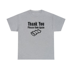 Thank You Please Cum Again - T-Shirt - Witty Twisters Fashions