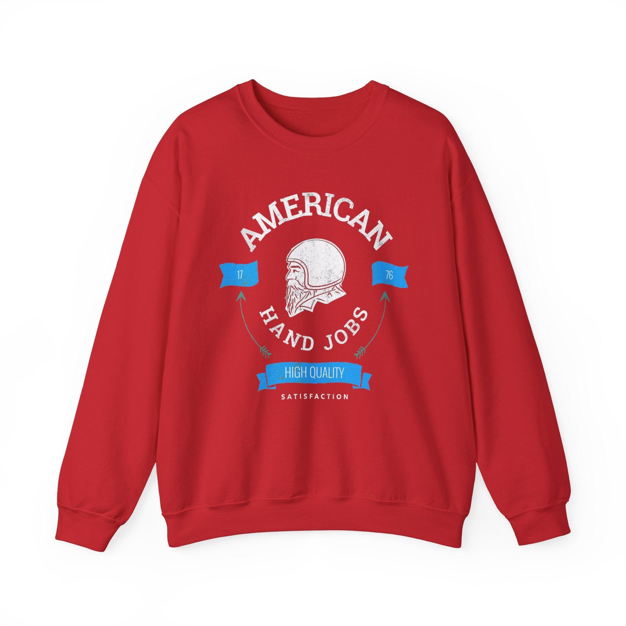 American Hand Jobs High Quality Satisfaction - Sweatshirt - Witty Twisters Fashions