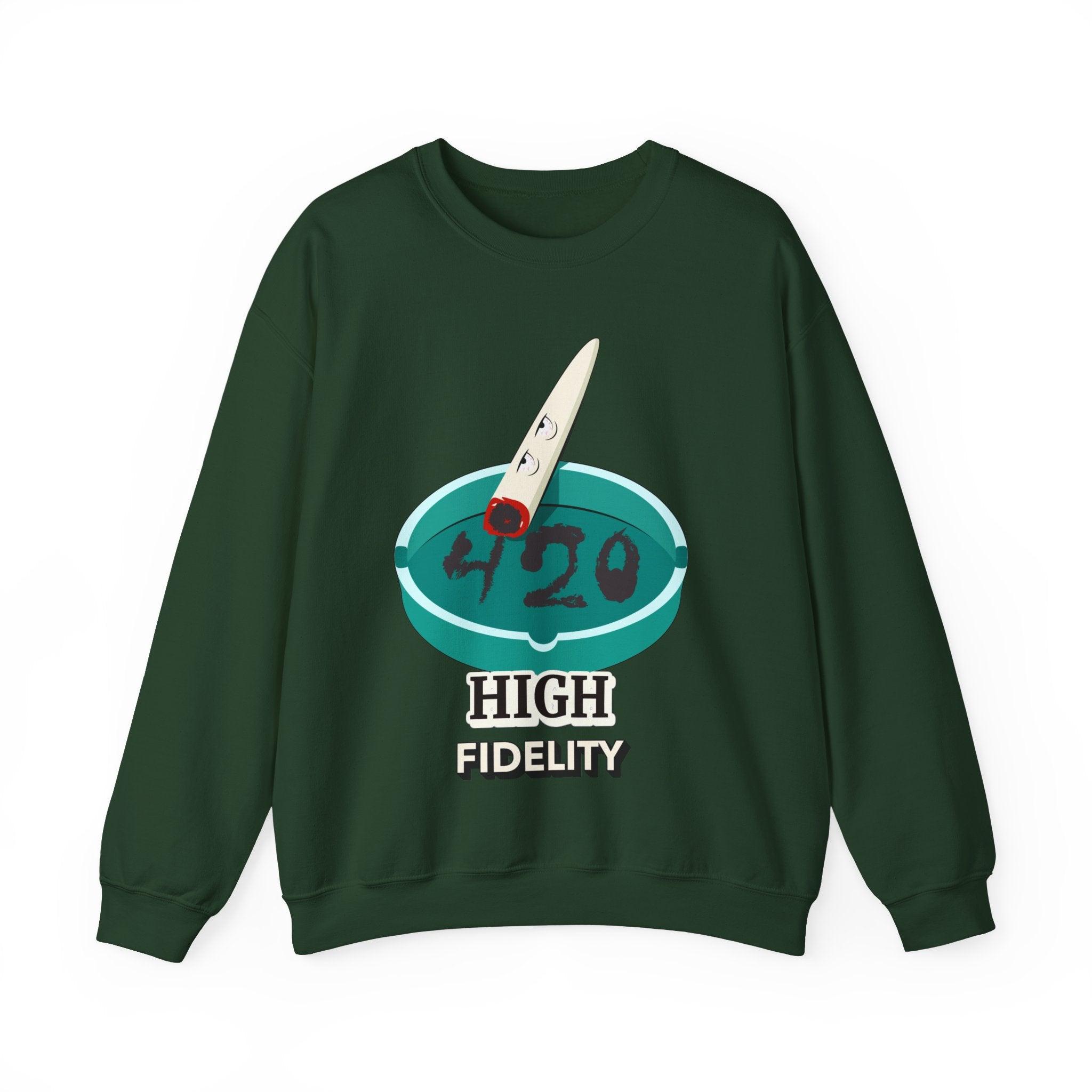 420 High Fidelity (Sweatshirt) - Witty Twisters T-Shirts