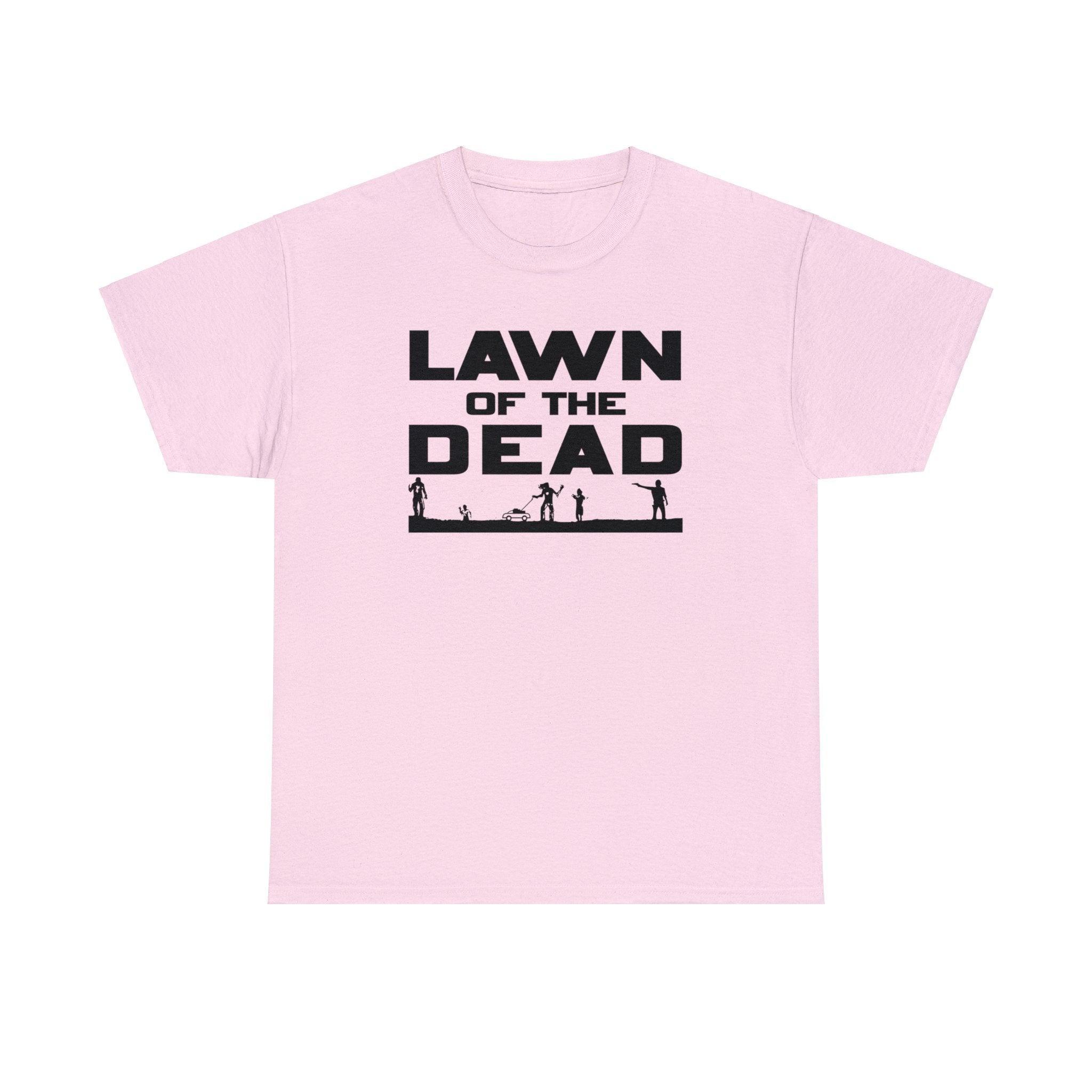 Lawn of the Dead - T-Shirt - Witty Twisters Fashions