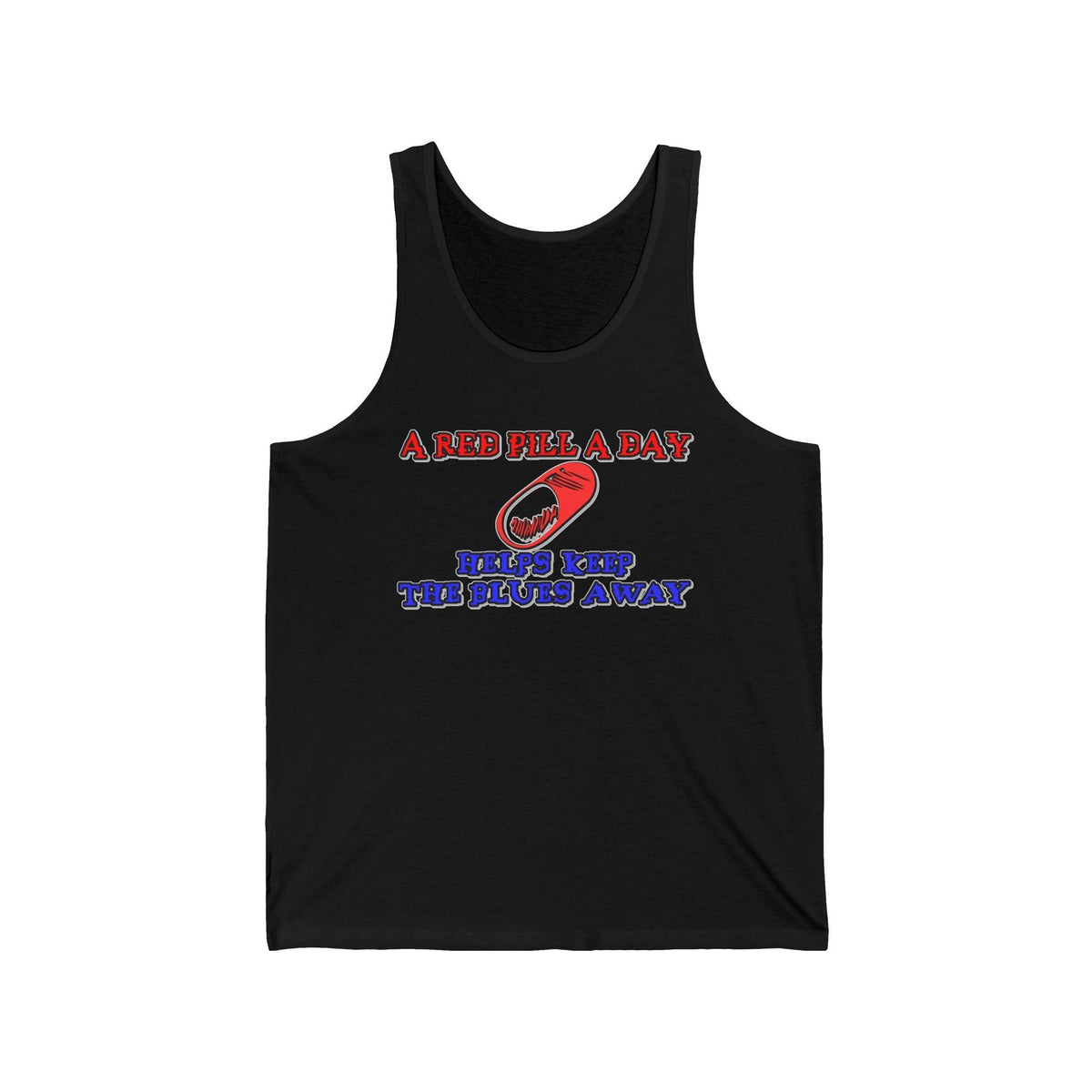 A red pill a day helps keep the blues away - Tank Top - Witty Twisters Fashions