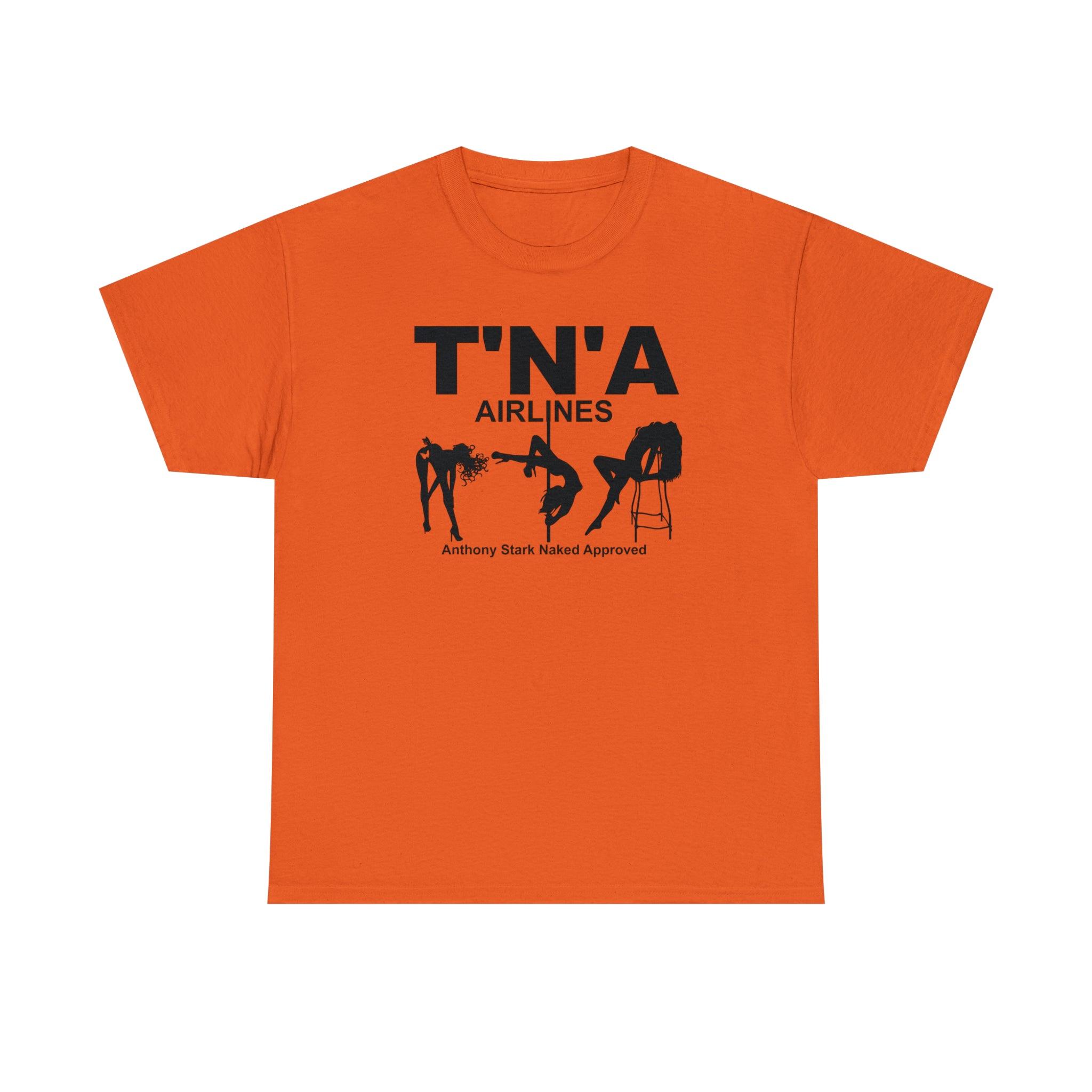 T'N'A Airlines Anthony Stark Naked Approved - T-Shirt - Witty Twisters Fashions