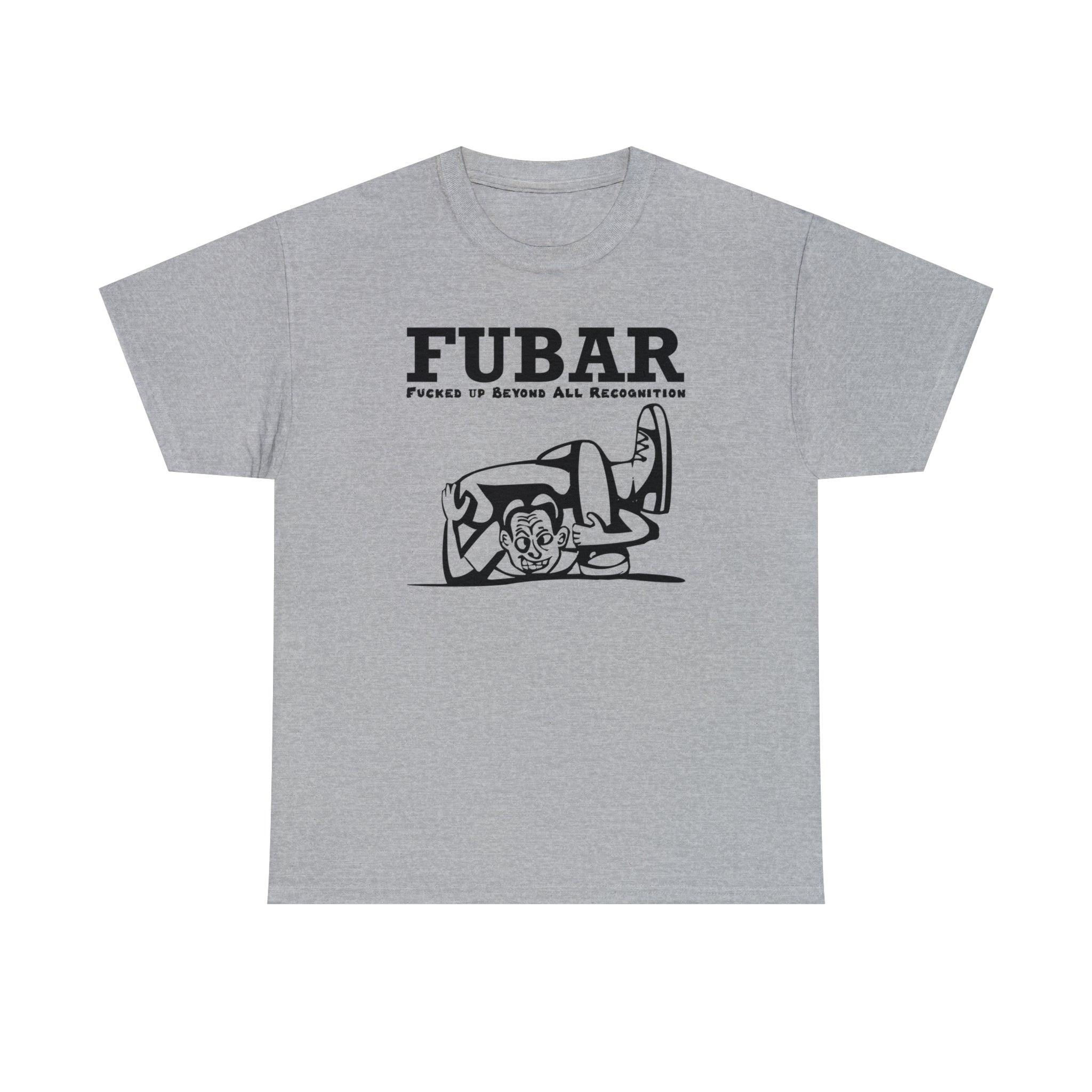 FUBAR Fucked Up Beyond All Recognition - T-Shirt - Witty Twisters Fashions