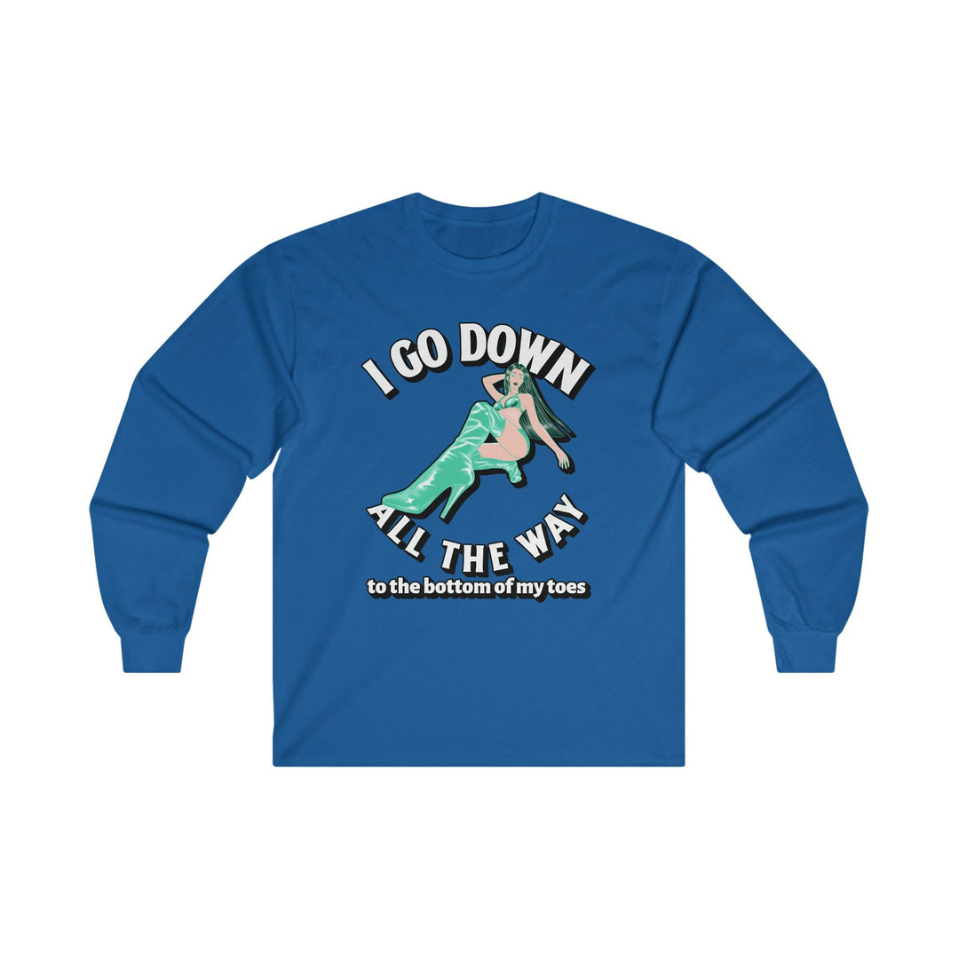 I Go Down All The Way To The Bottom Of My Toes (Long-Sleeve Tee) - Witty Twisters T-Shirts