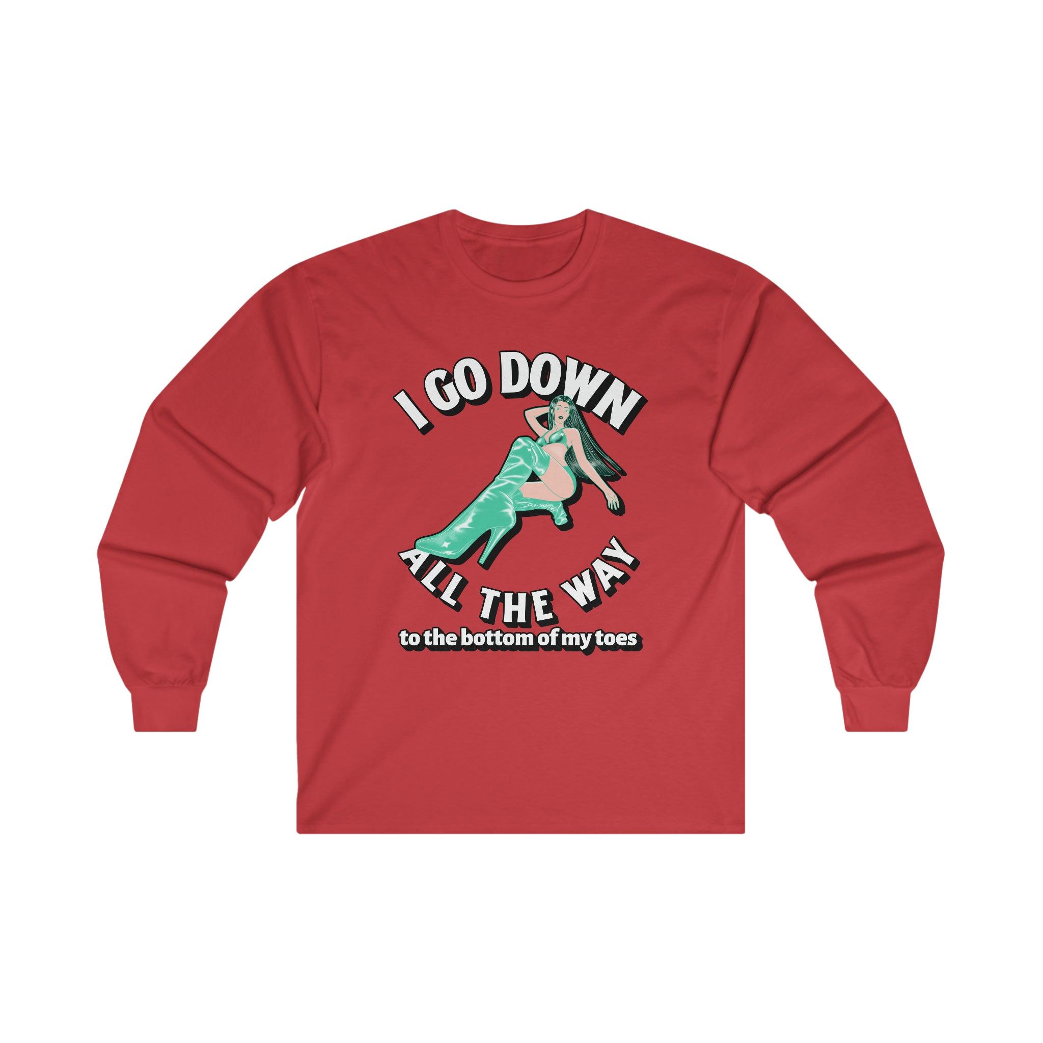 I Go Down All The Way To The Bottom Of My Toes (Long-Sleeve Tee) - Witty Twisters T-Shirts