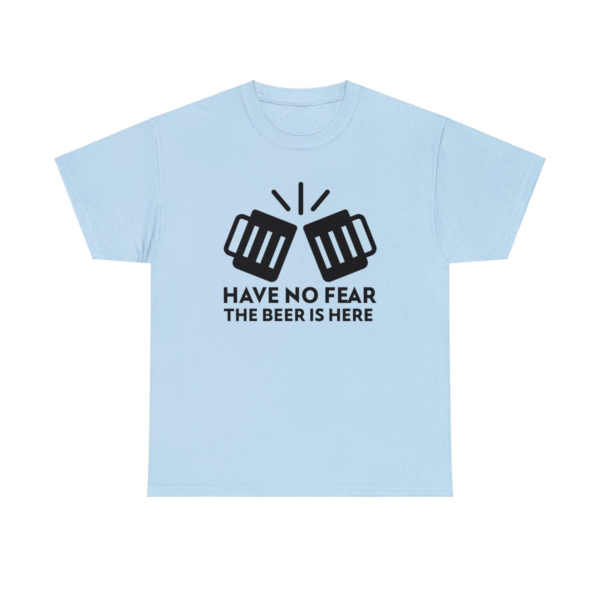 Have no fear The beer is here - T-Shirt - Witty Twisters Fashions