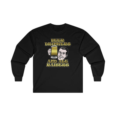 Beer Drinkers and Ale Raisers - Long-Sleeve Tee - Witty Twisters T-Shirts