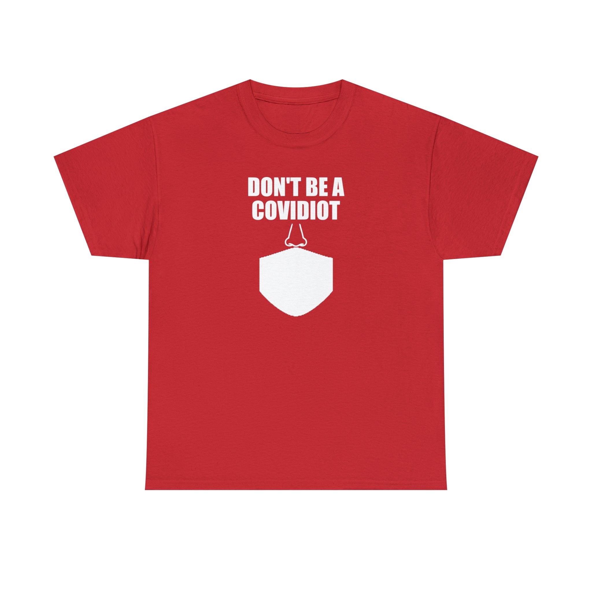 Don't Be A Covidiot - T-Shirt - Witty Twisters Fashions