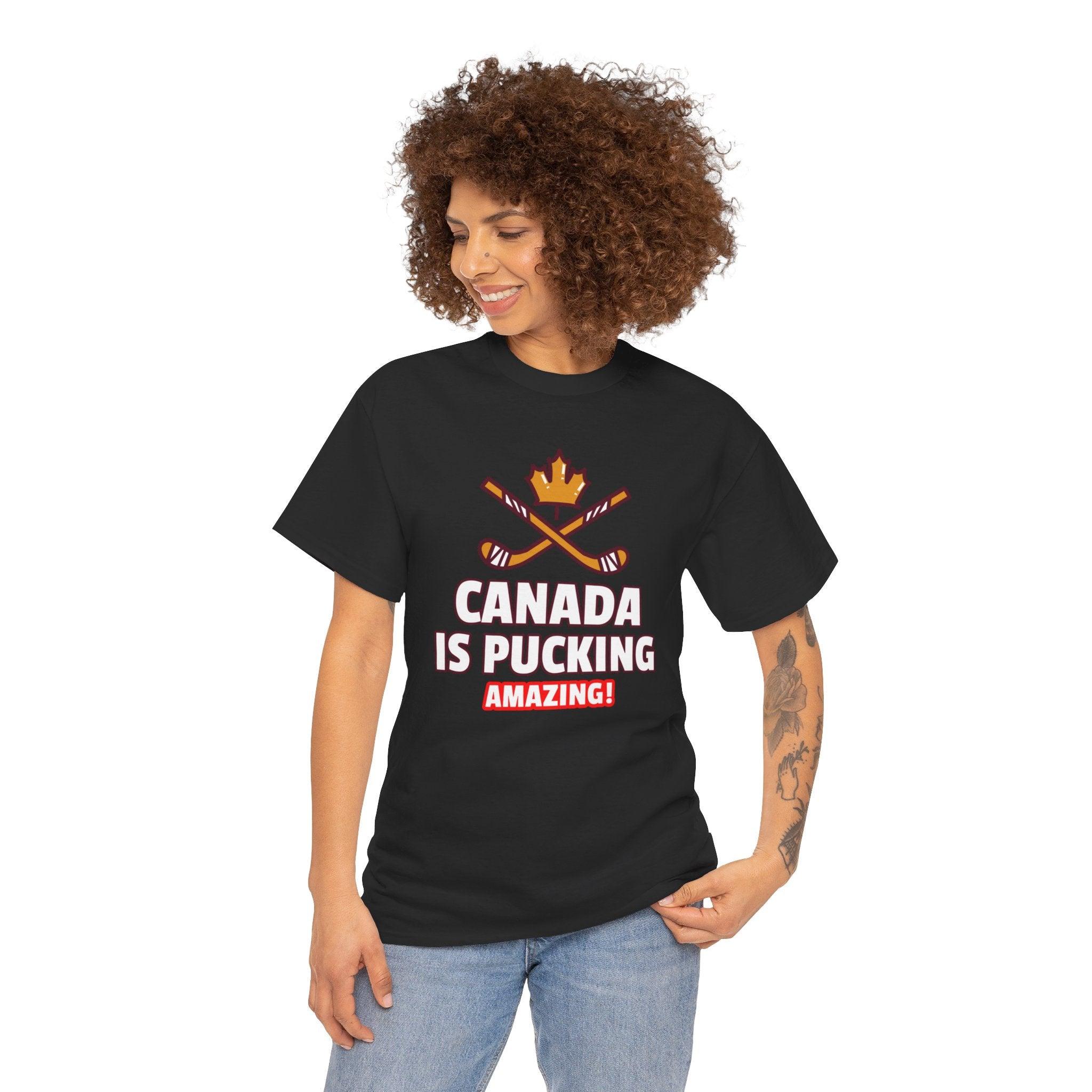 Canada Is Pucking Amazing! - T-Shirt