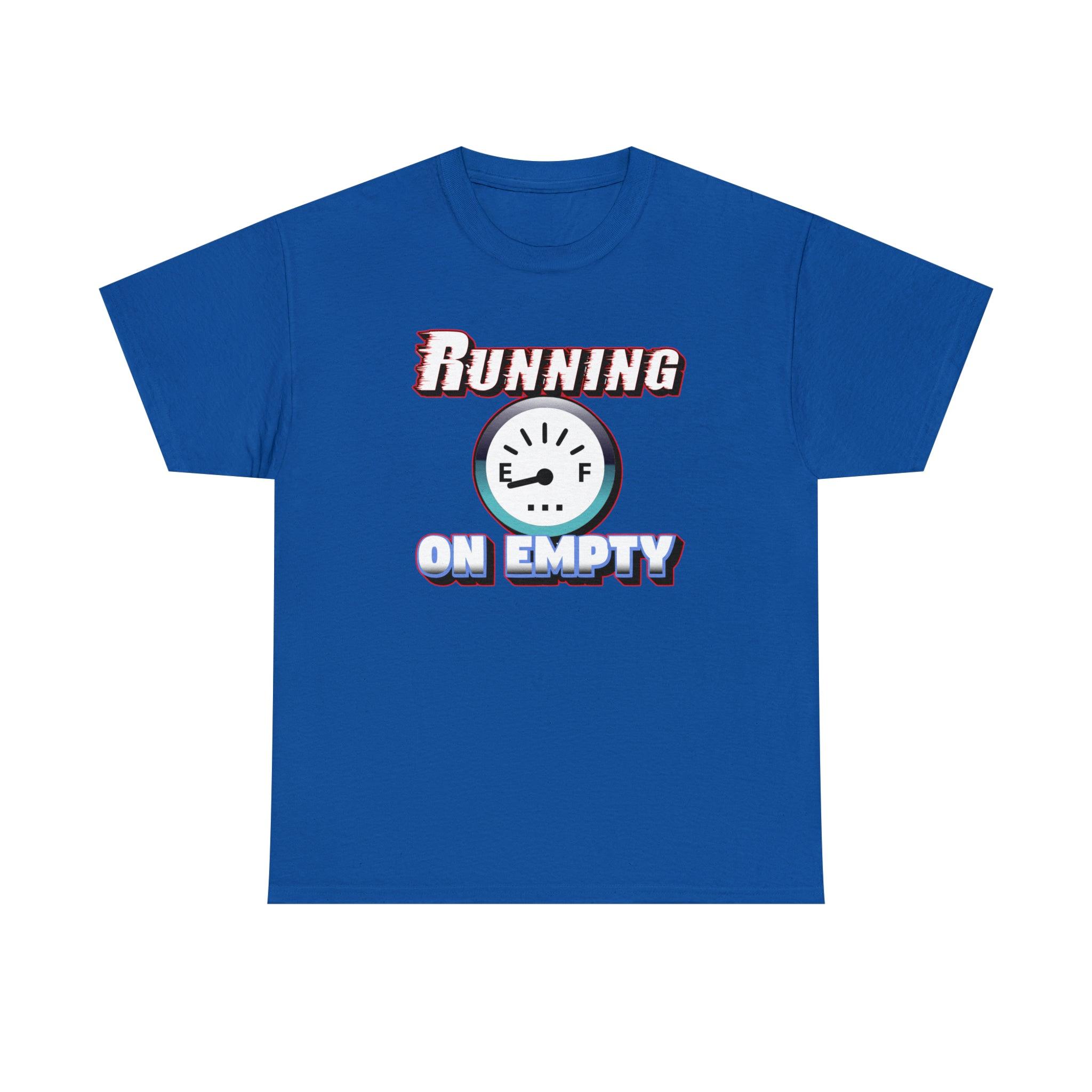 Running On Empty - Witty Twisters T-Shirts