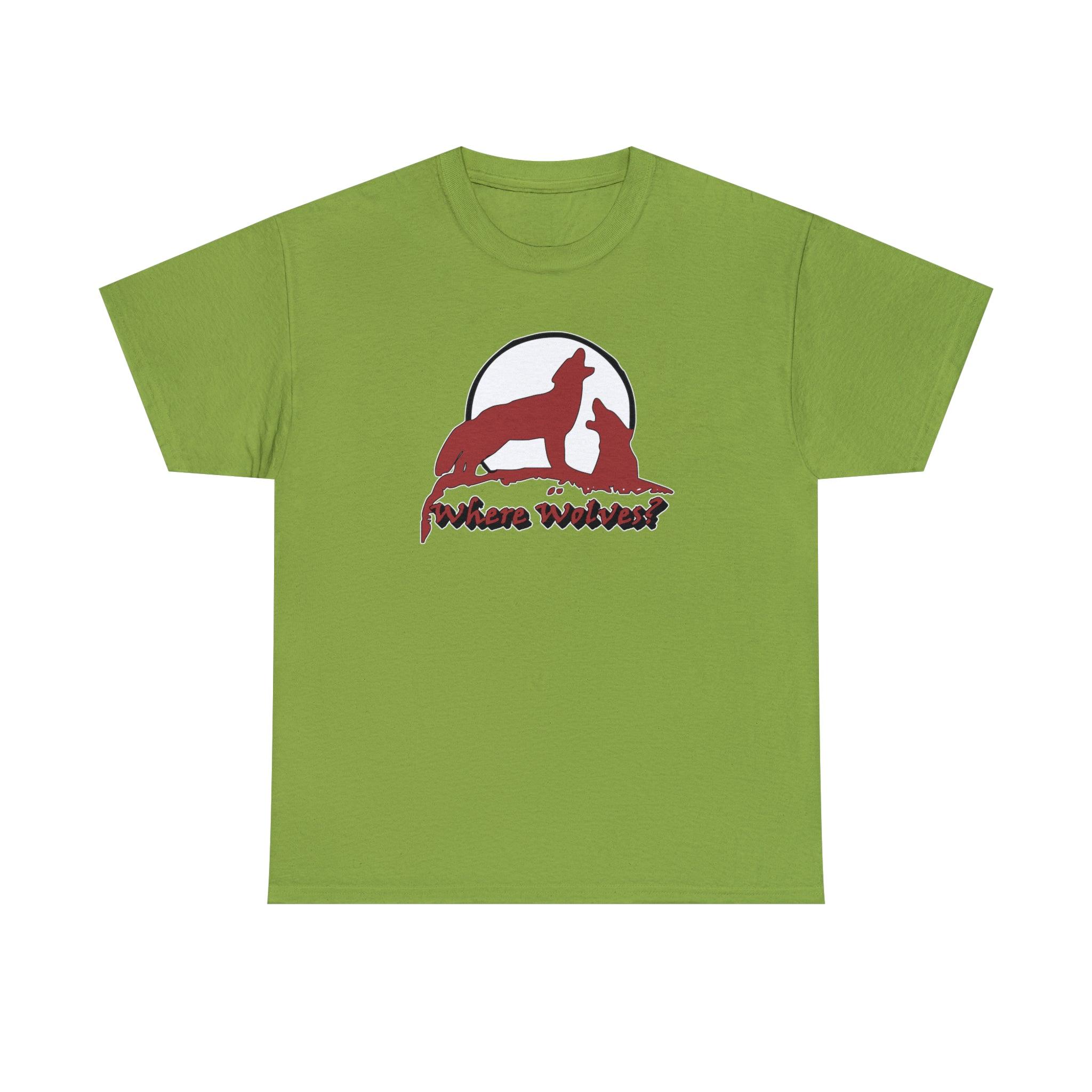 Where Wolves? - T-Shirt - Witty Twisters Fashions