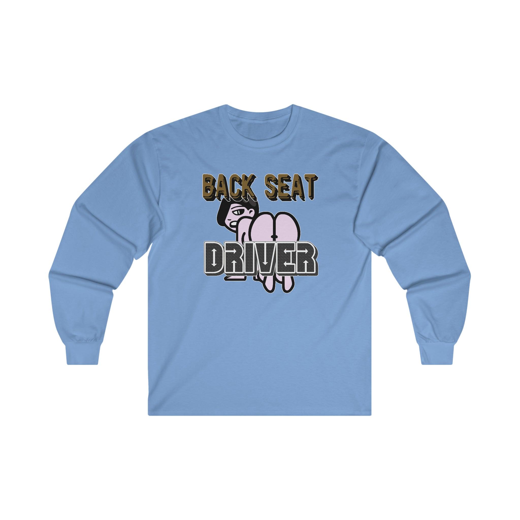 Back Seat Driver - Long-Sleeve Tee - Witty Twisters Fashions