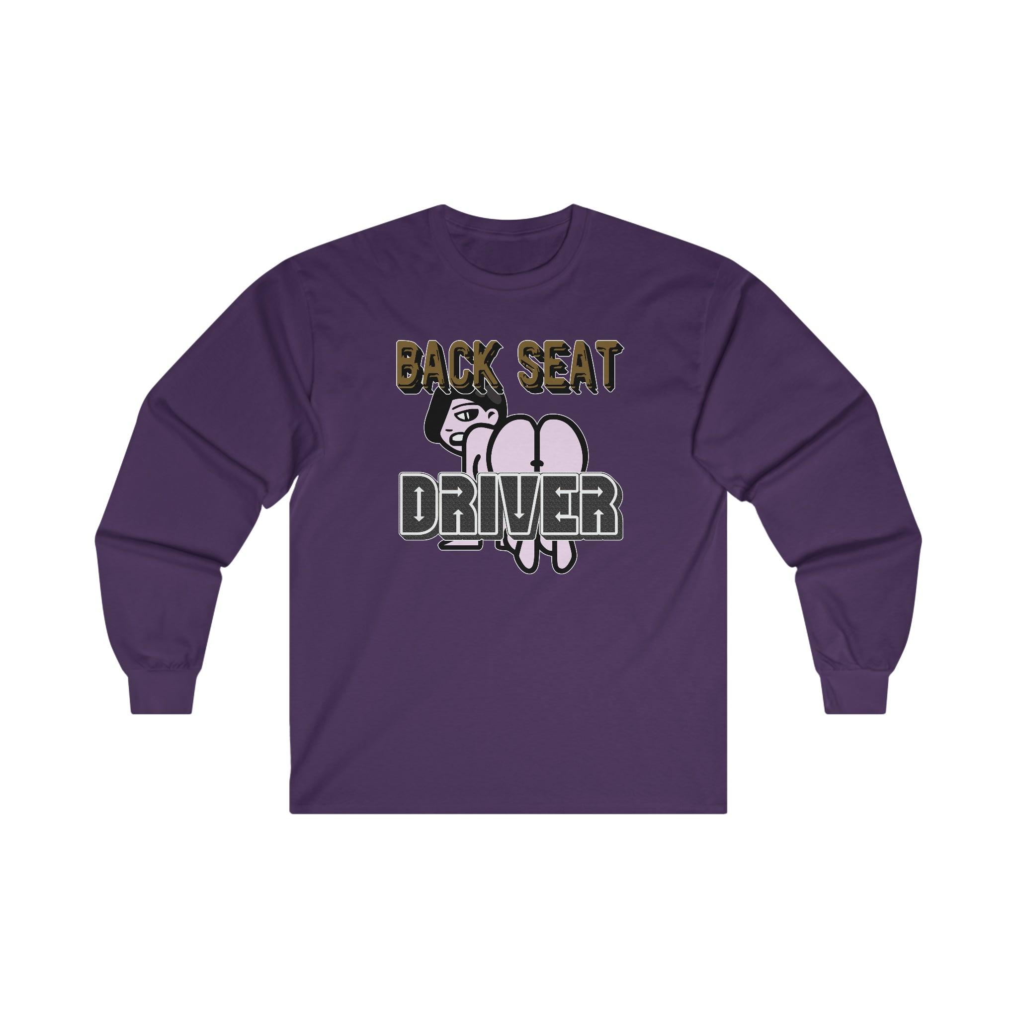 Back Seat Driver - Long-Sleeve Tee - Witty Twisters Fashions