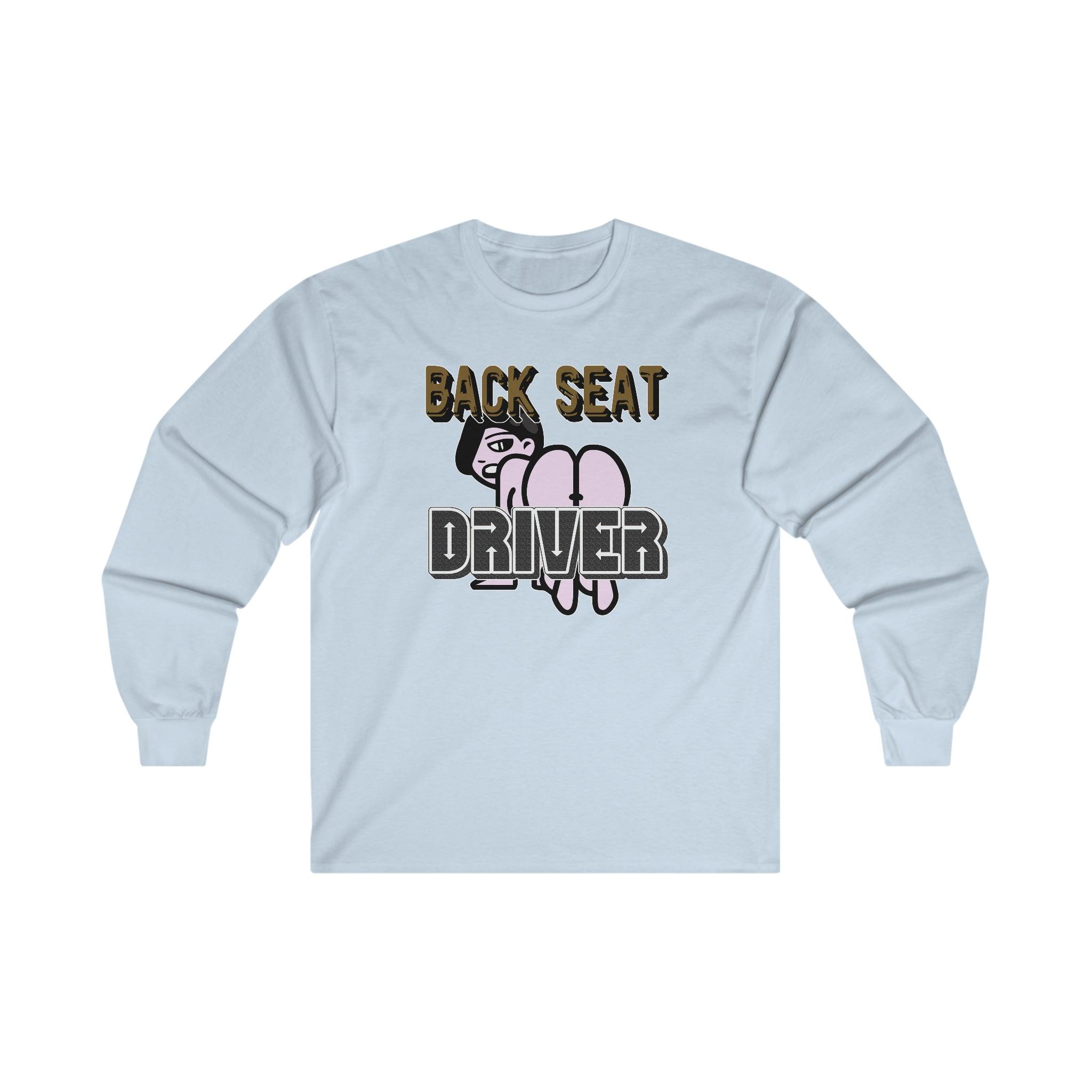 Back Seat Driver - Long-Sleeve Tee - Witty Twisters Fashions