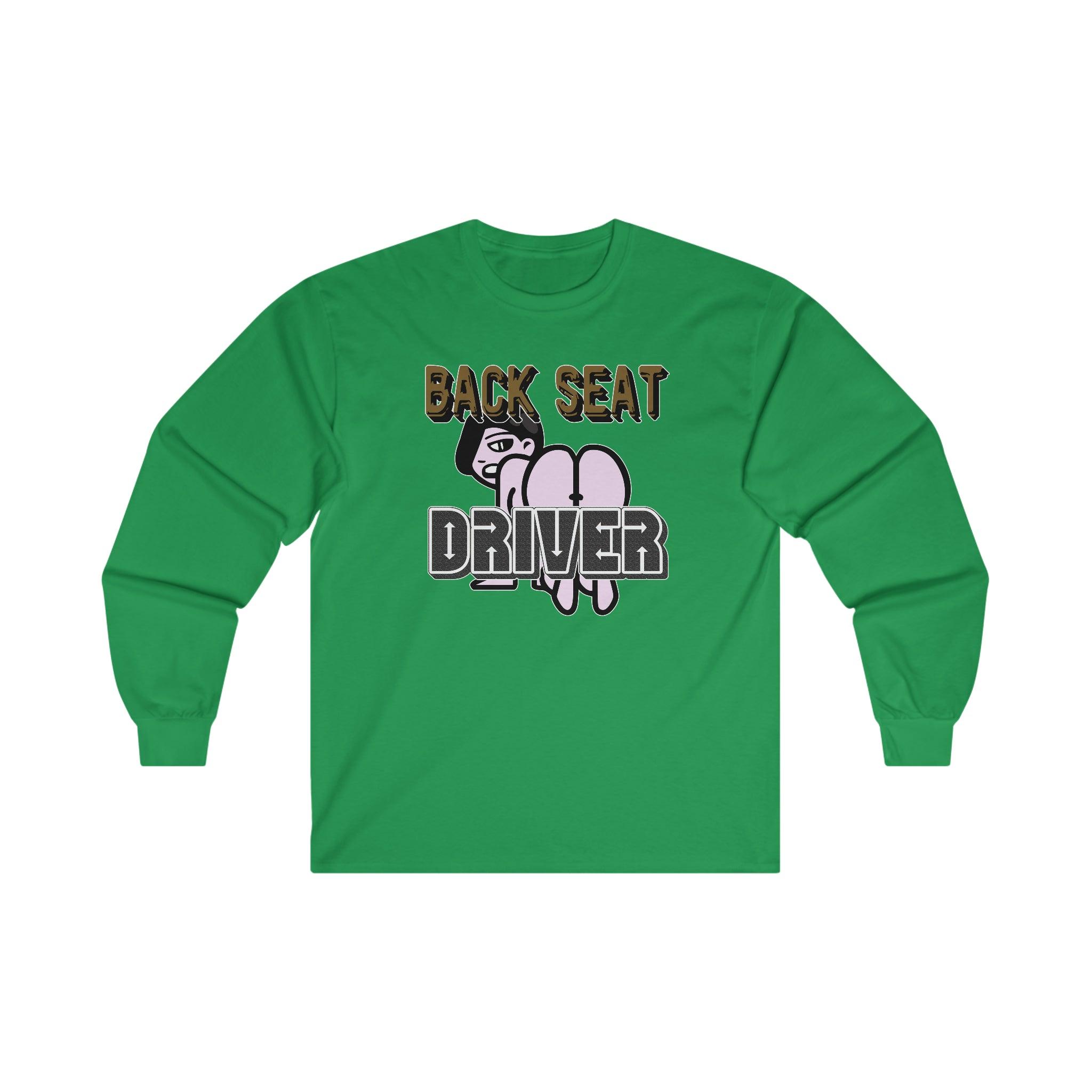 Back Seat Driver - Long-Sleeve Tee - Witty Twisters Fashions