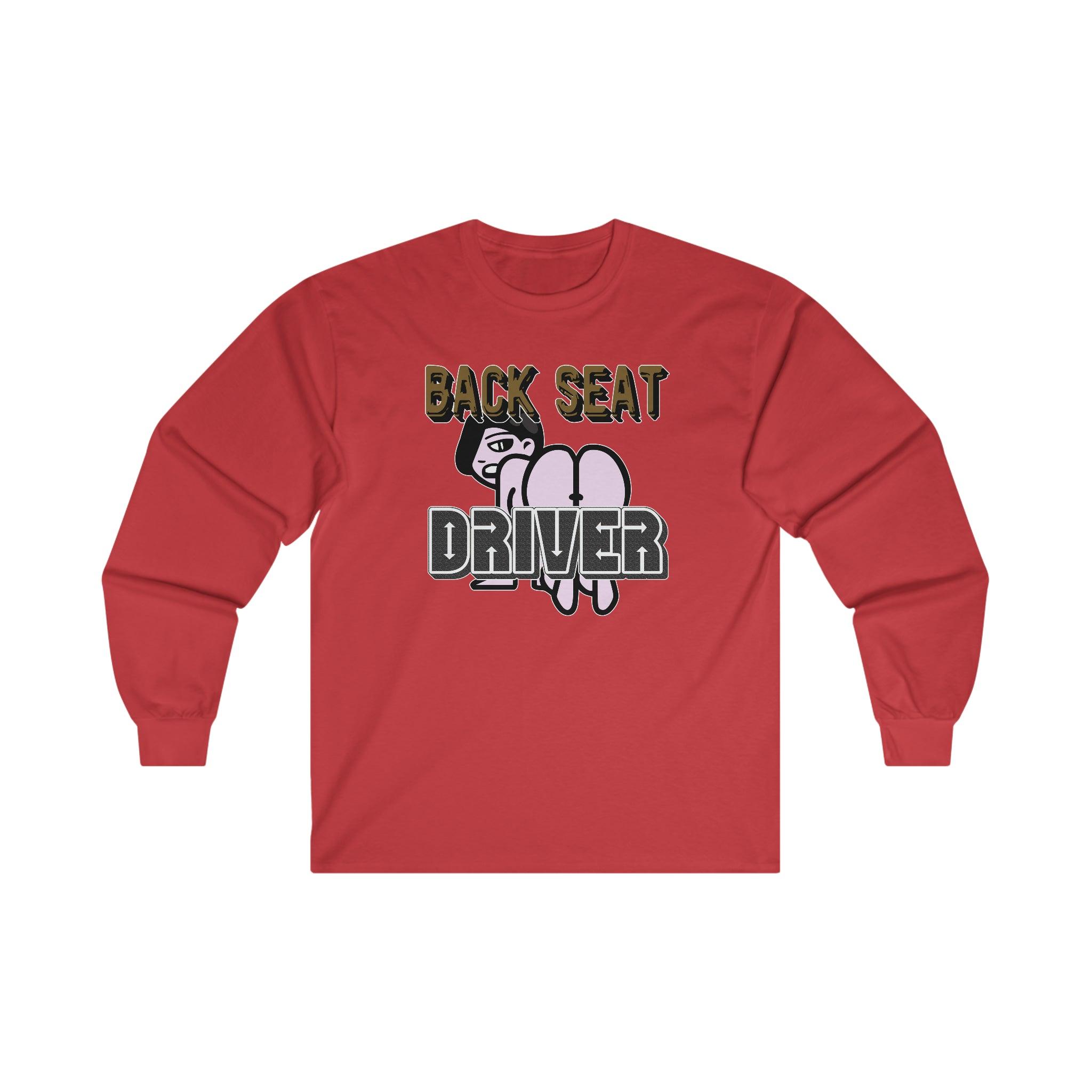 Back Seat Driver - Long-Sleeve Tee - Witty Twisters Fashions