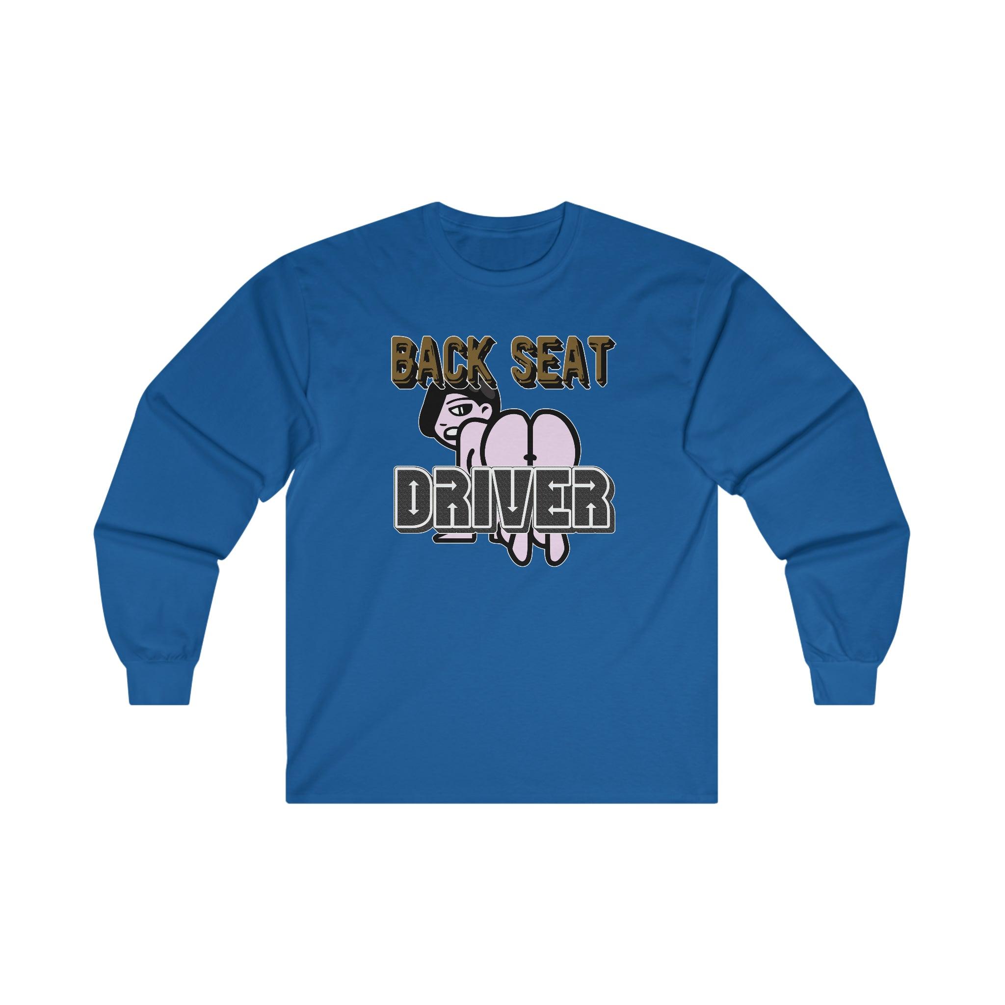 Back Seat Driver - Long-Sleeve Tee - Witty Twisters Fashions