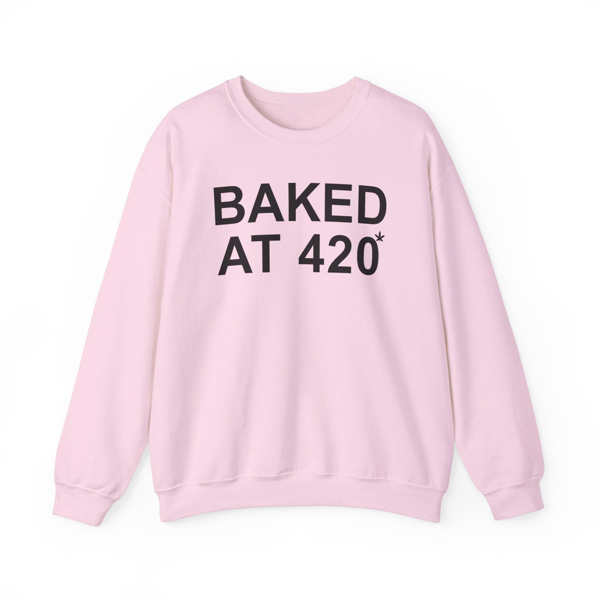 Baked At 420 - Sweatshirt - Witty Twisters T-Shirts