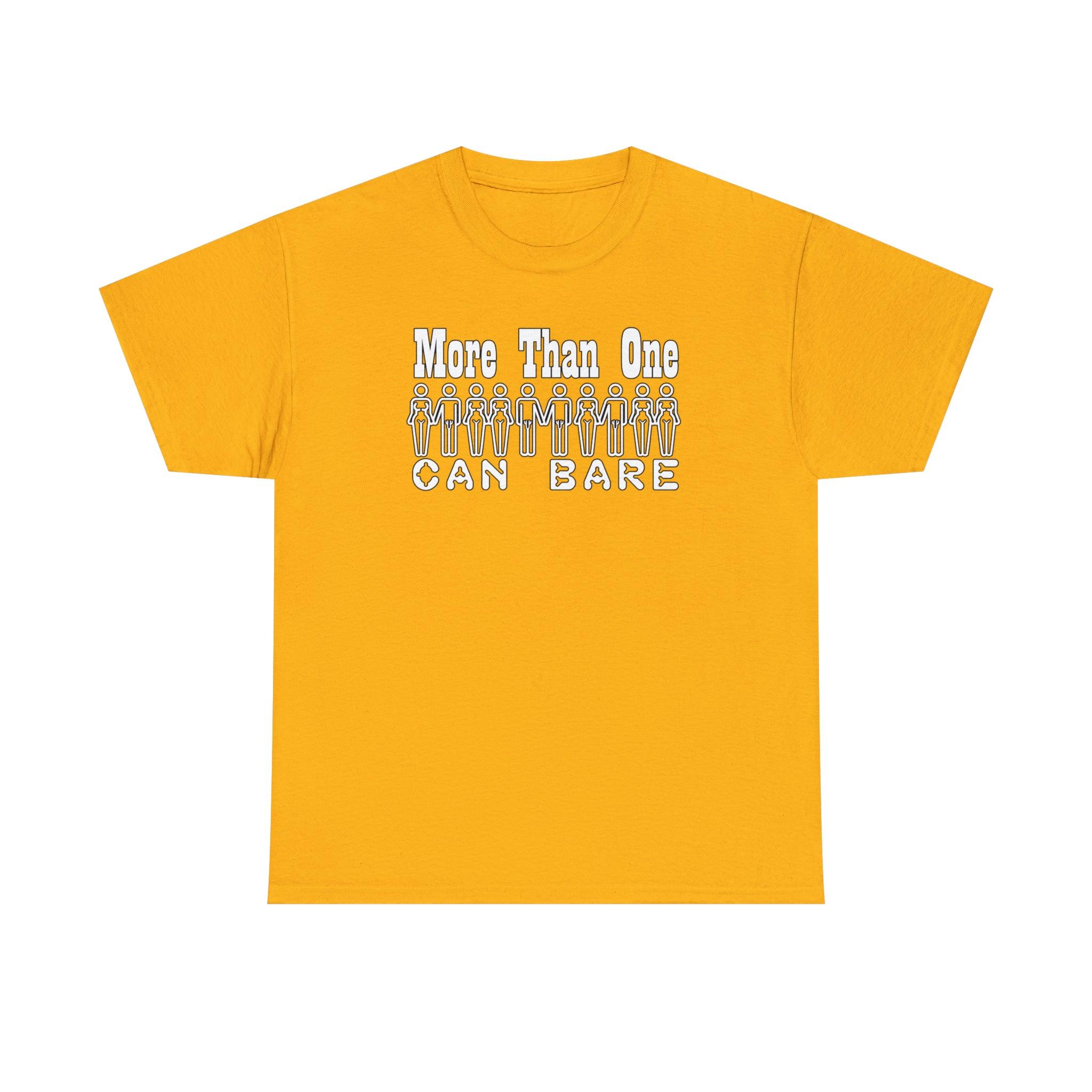 More Than One Can Bare - T-Shirt - Witty Twisters Fashions