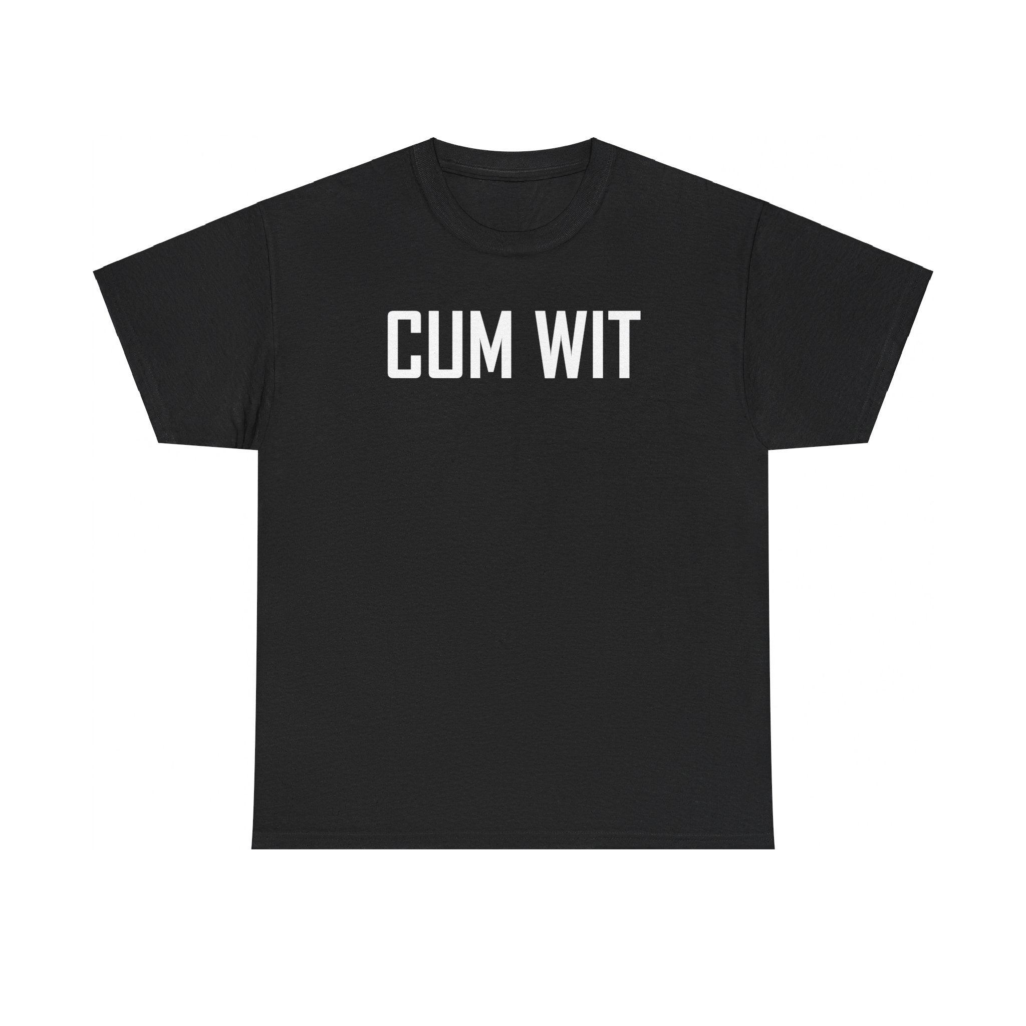 Cum Wit - T-Shirt - Witty Twisters Fashions