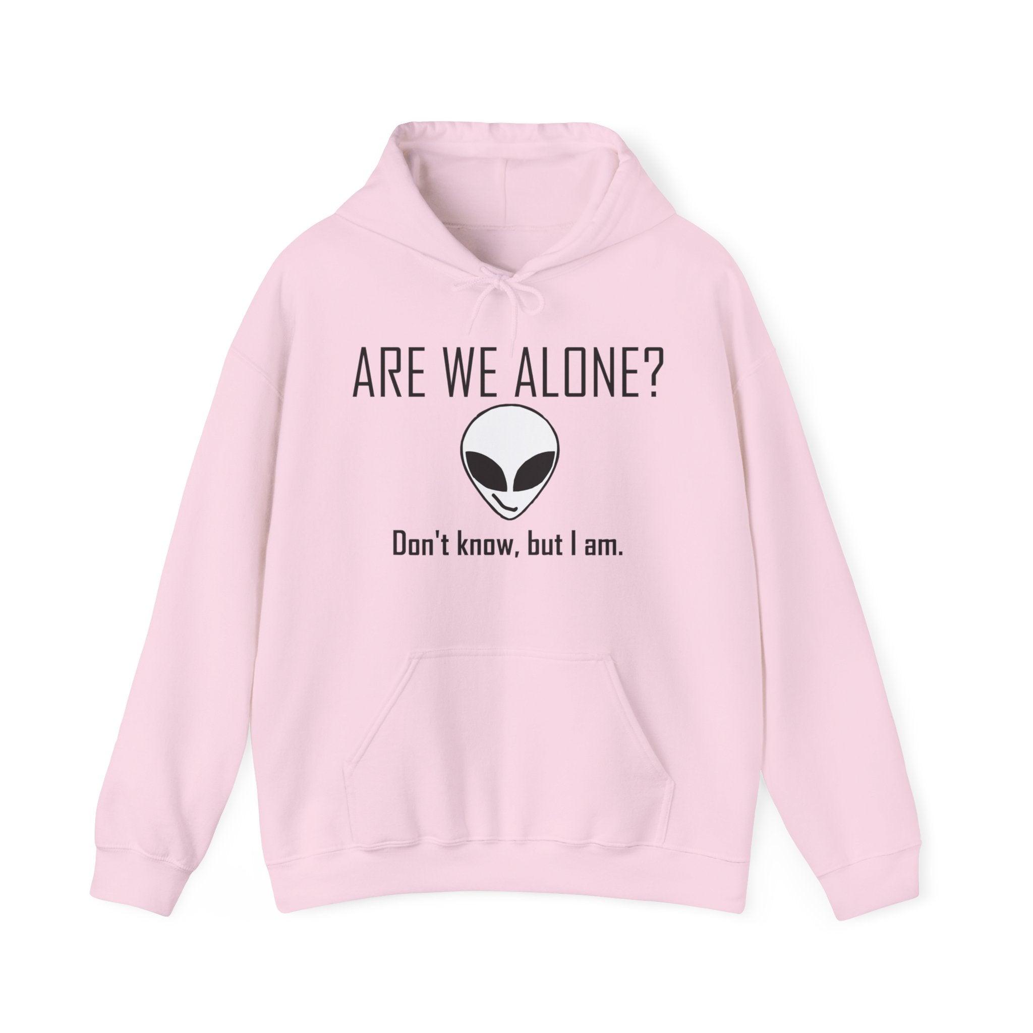 Are We Alone? Don't Know, But I Am. - Hoodie - Witty Twisters Fashions